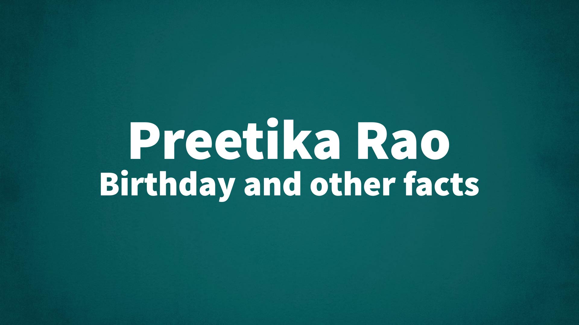 title image for Preetika Rao birthday