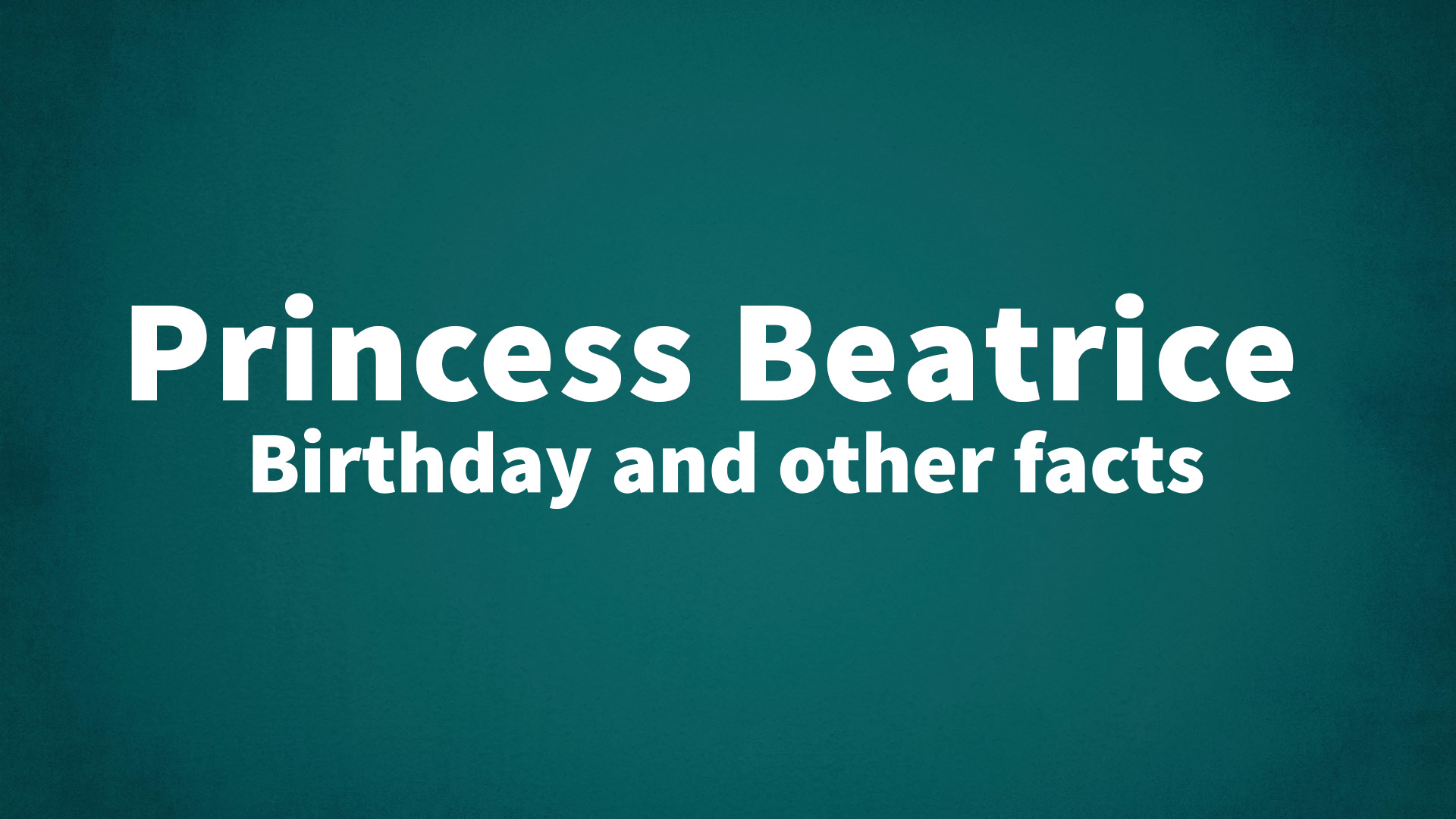 title image for Princess Beatrice birthday