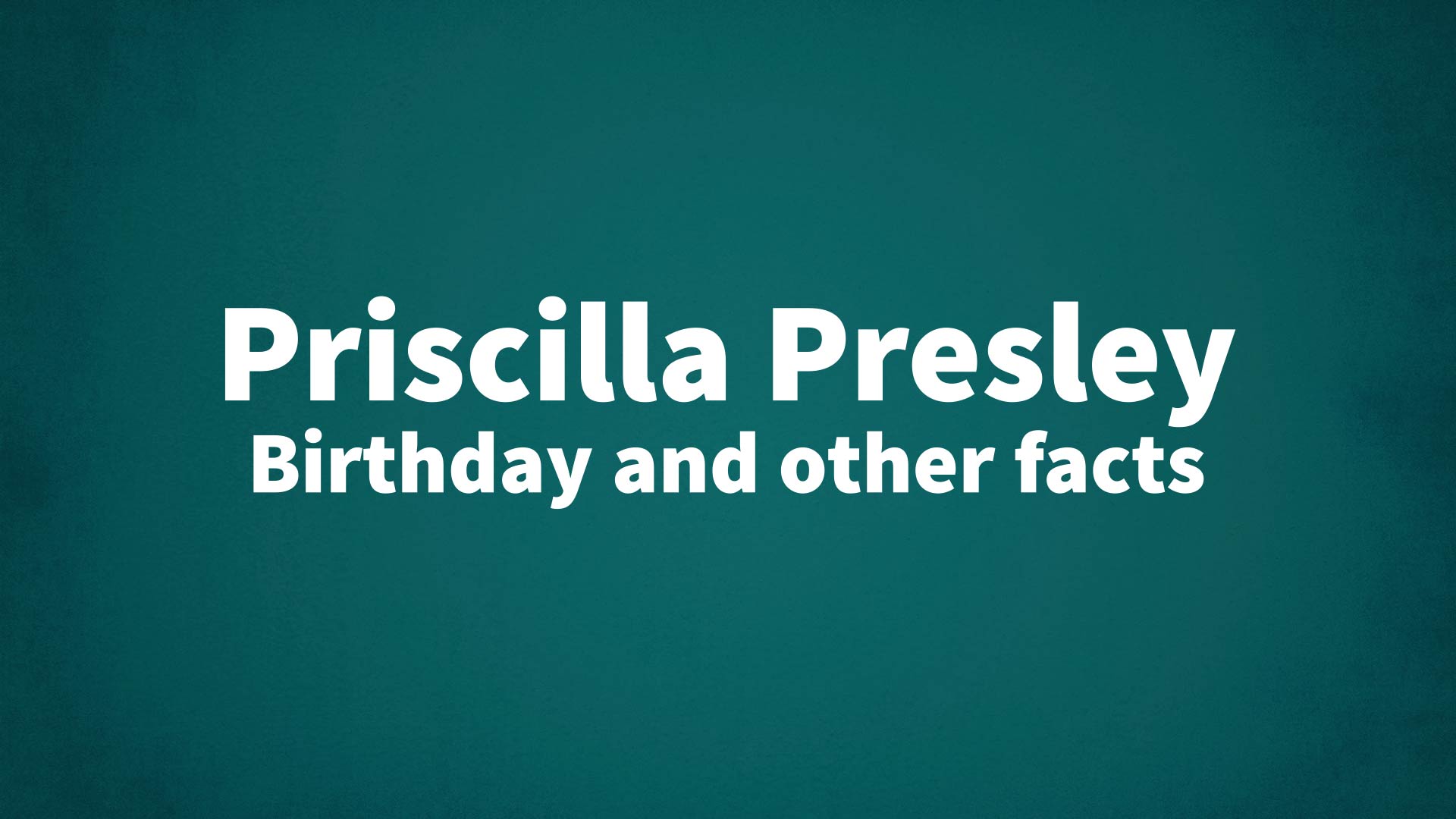 title image for Priscilla Presley birthday