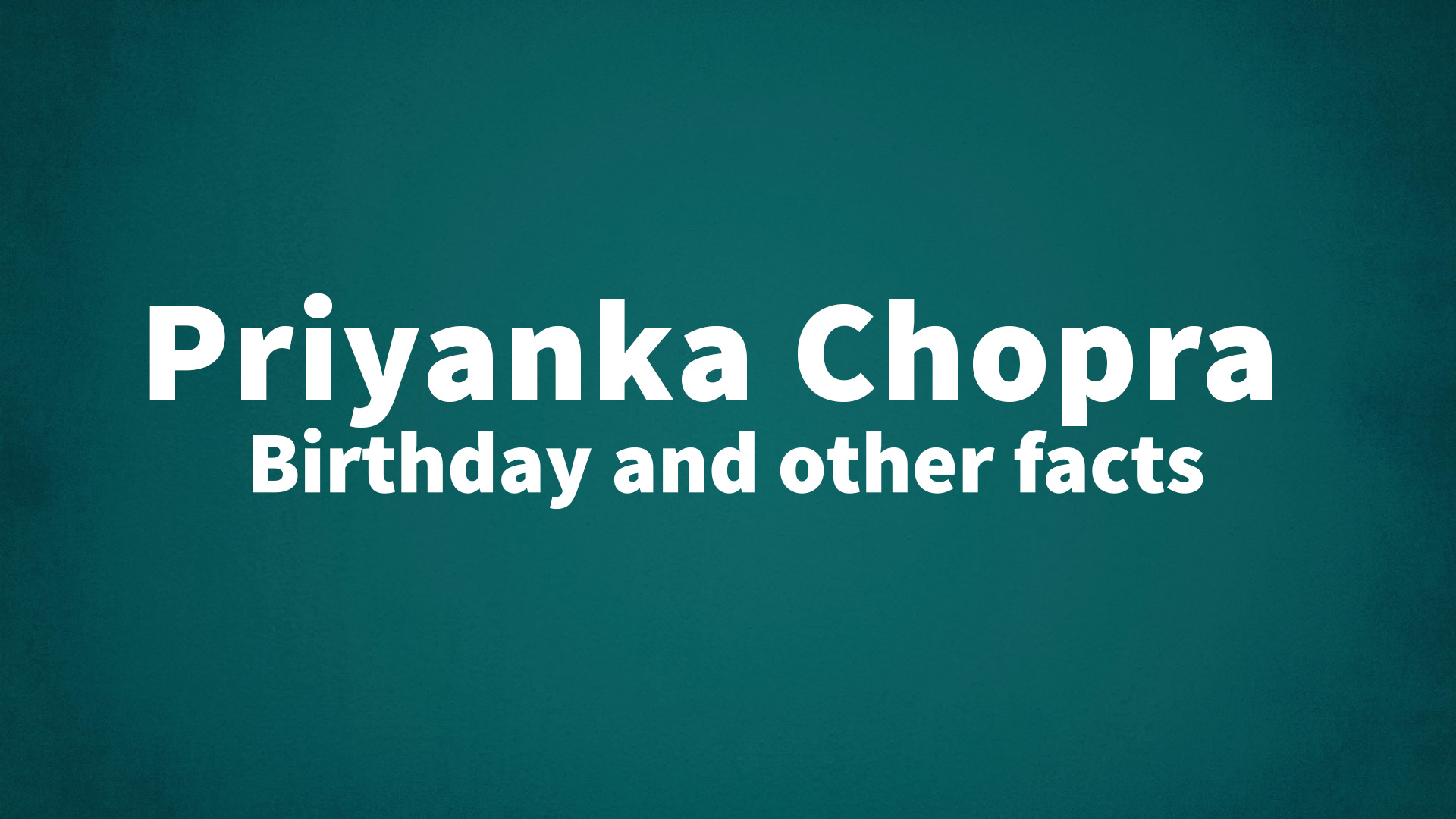 title image for Priyanka Chopra birthday