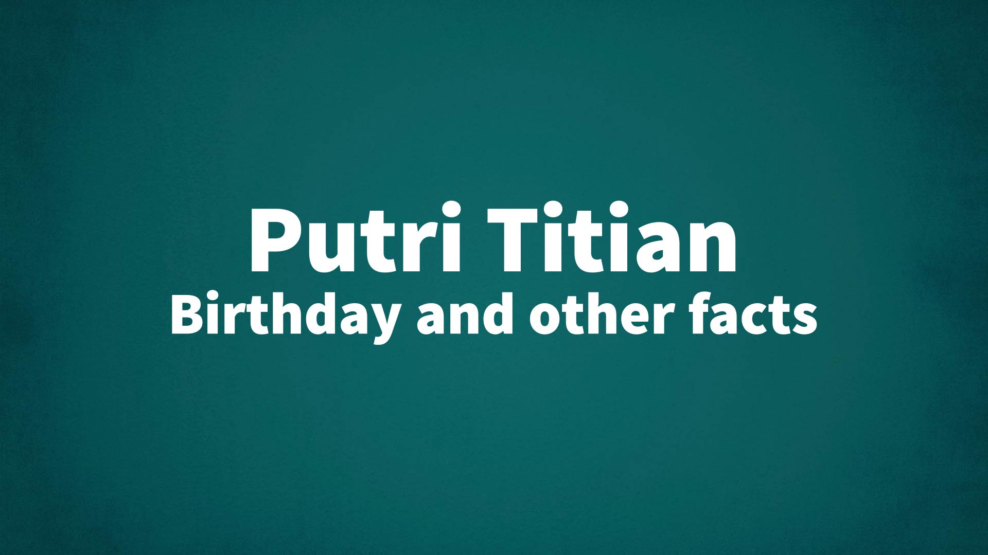 title image for Putri Titian birthday