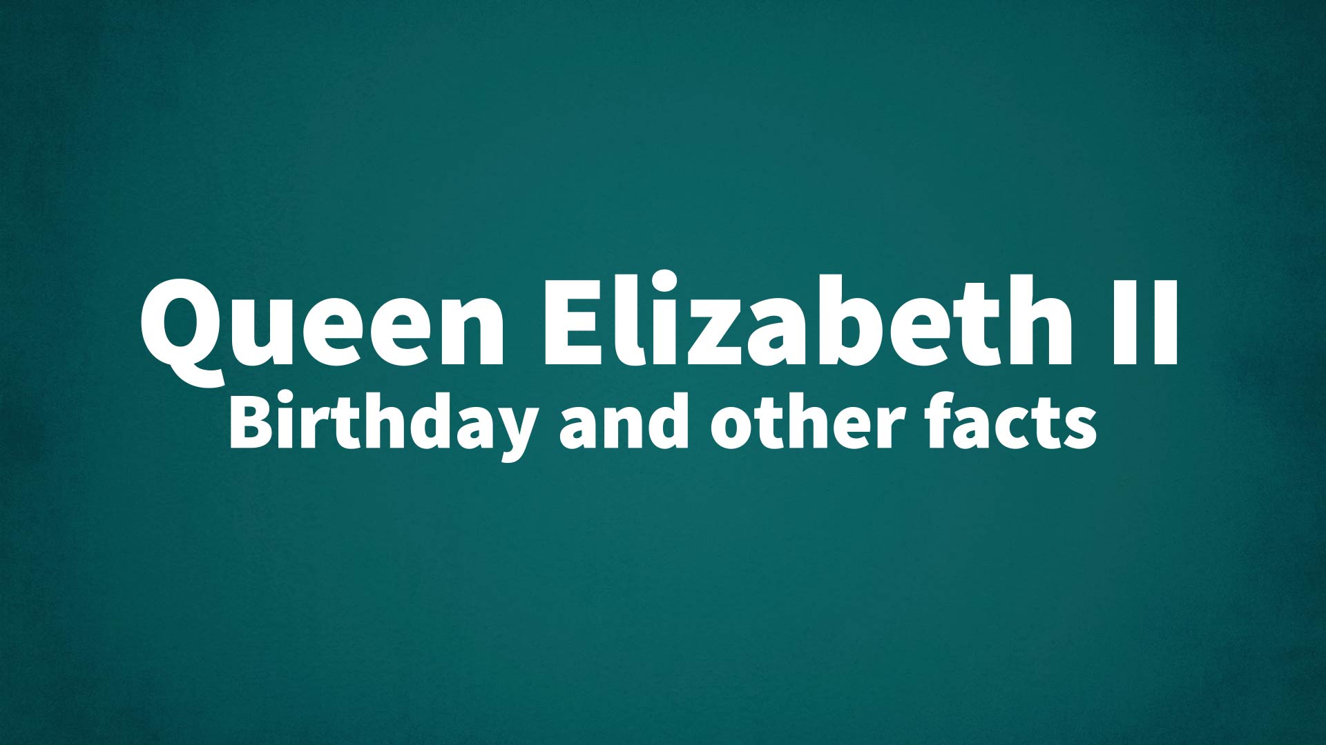title image for Queen Elizabeth II birthday