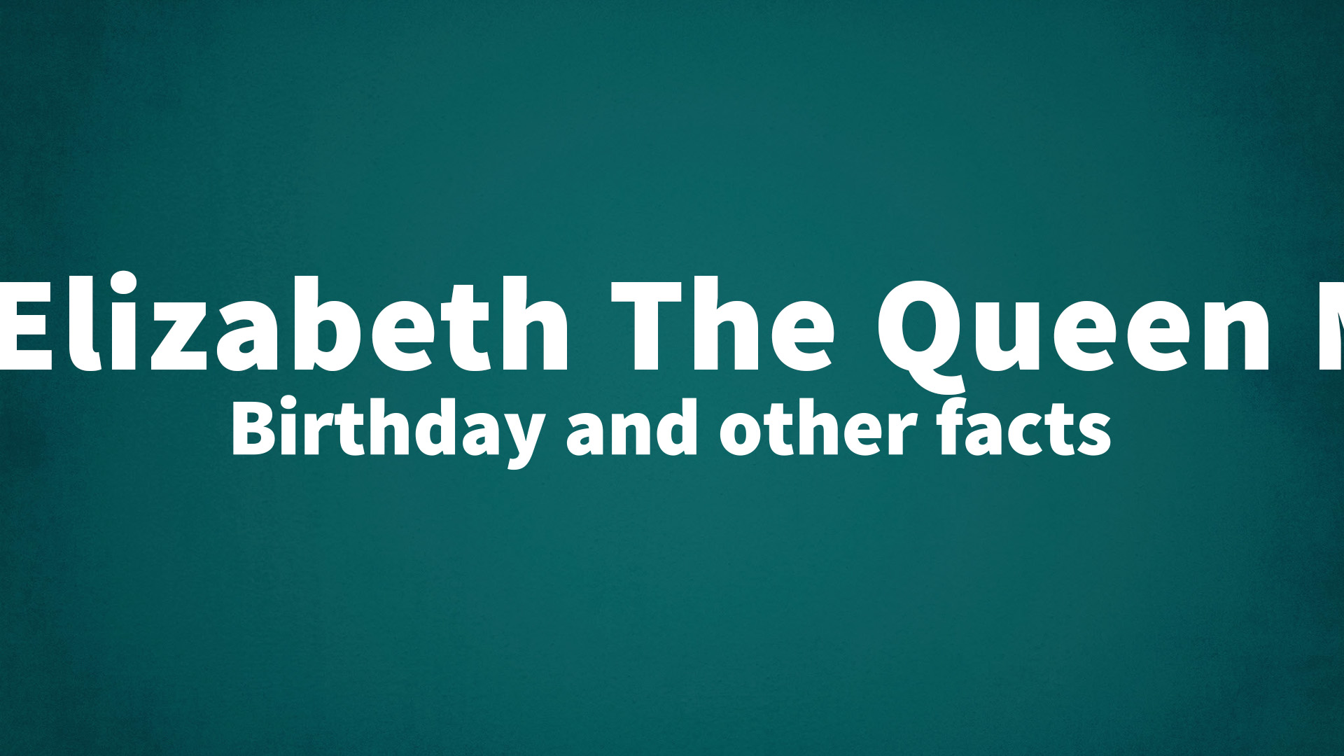 title image for Queen Elizabeth The Queen Mother birthday