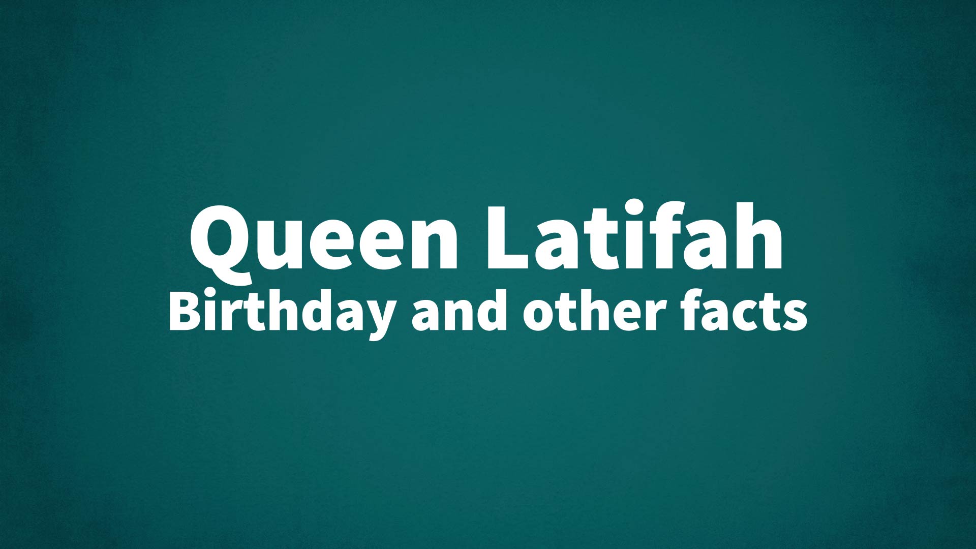 title image for Queen Latifah birthday