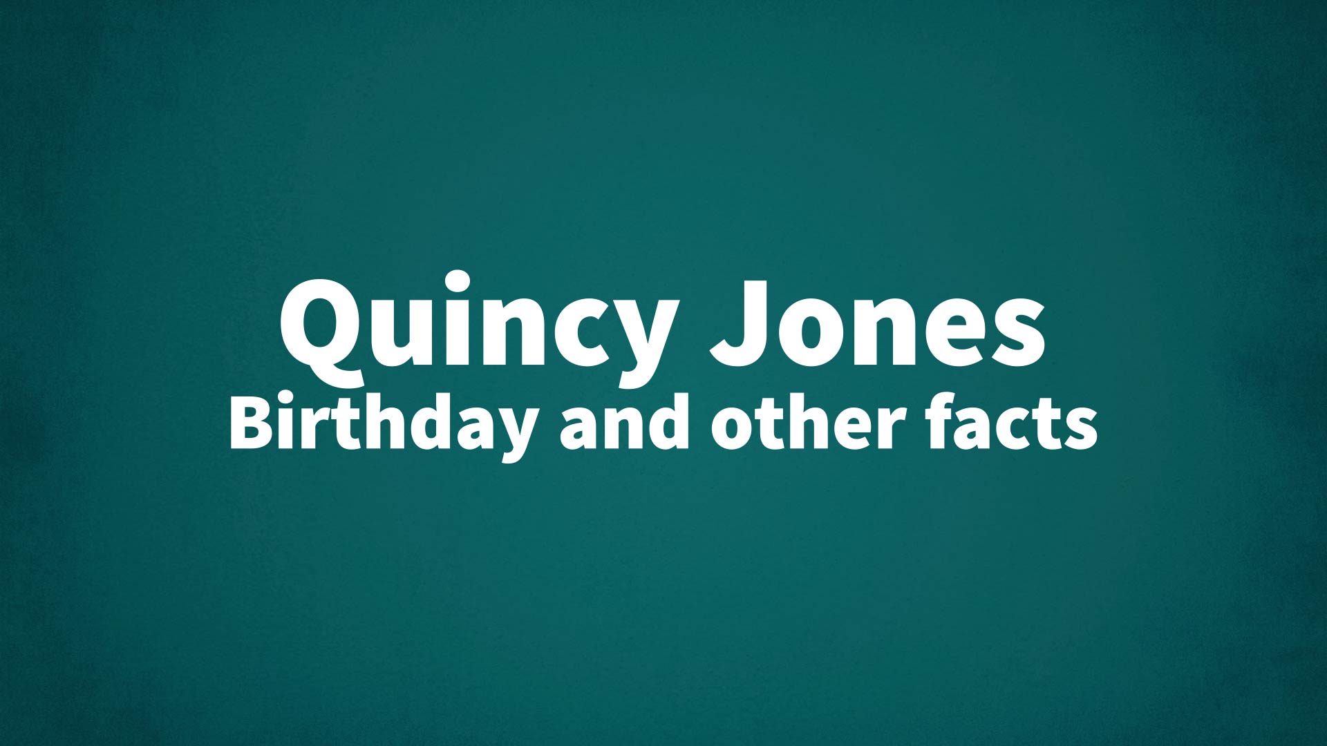 title image for Quincy Jones birthday