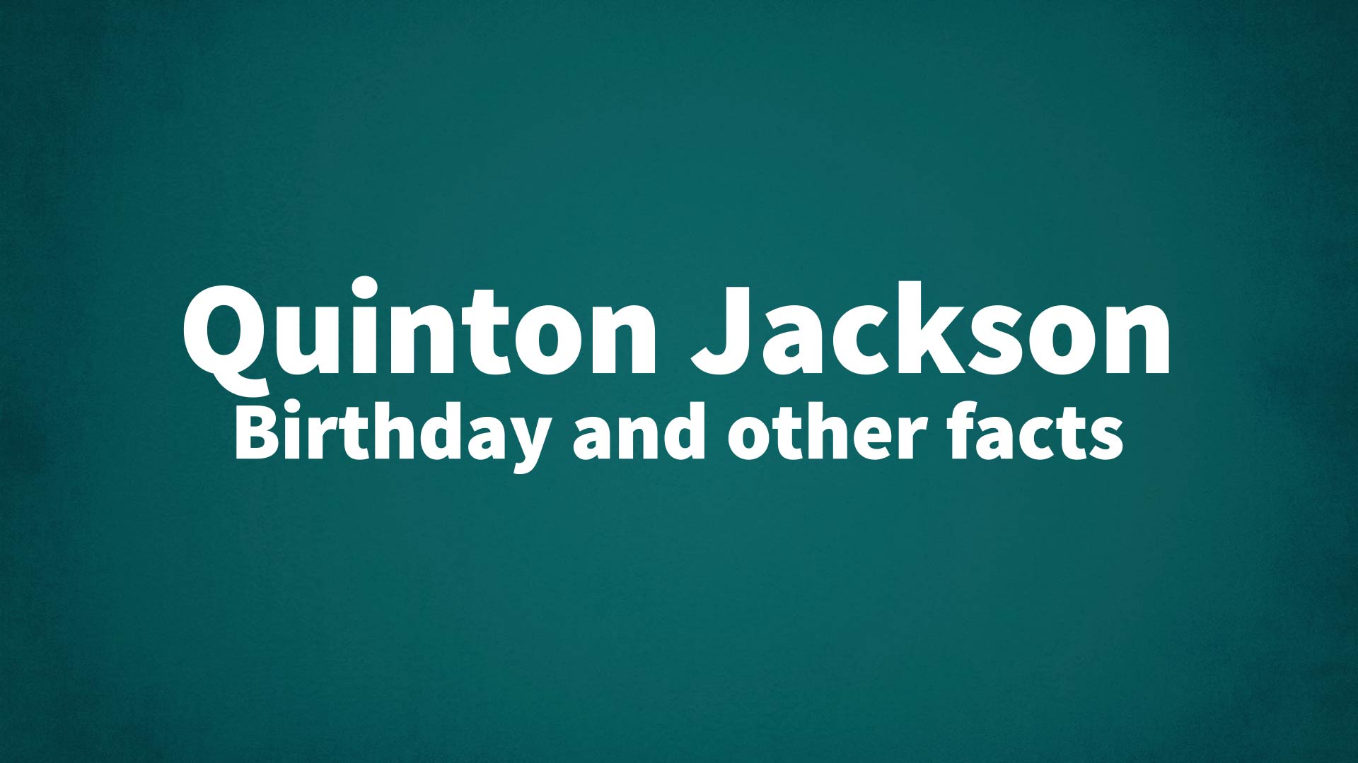 title image for Quinton Jackson birthday