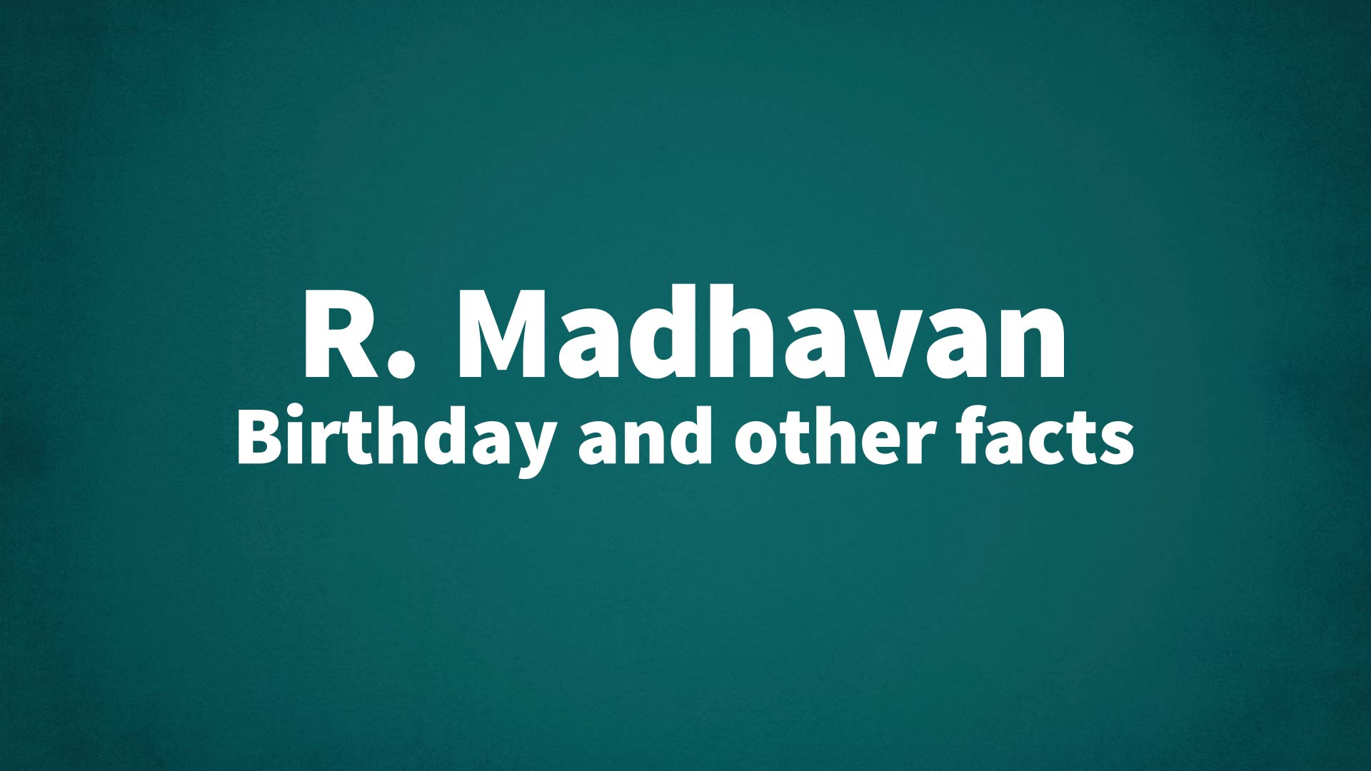 title image for R. Madhavan birthday