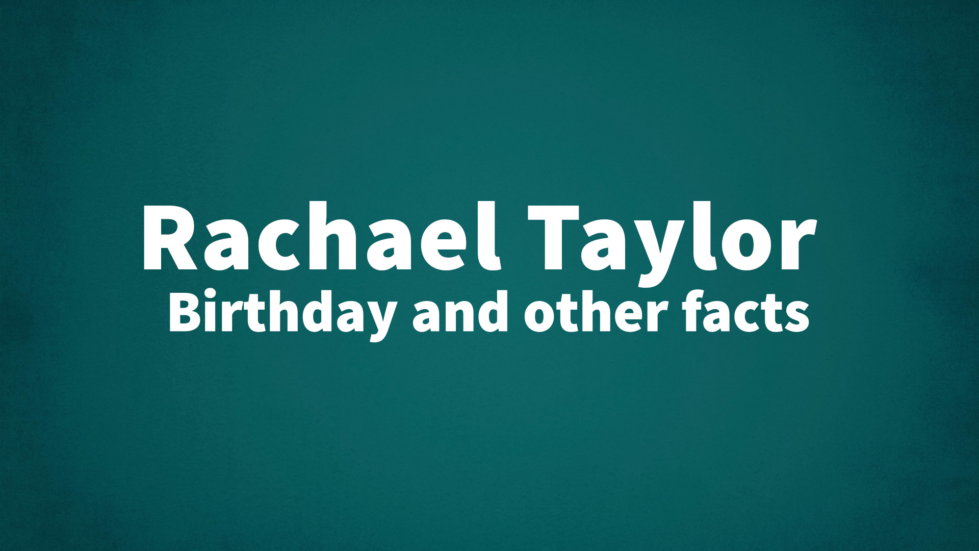 title image for Rachael Taylor birthday