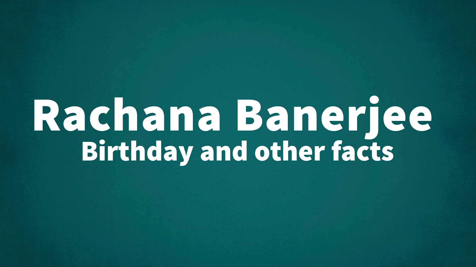 title image for Rachana Banerjee birthday