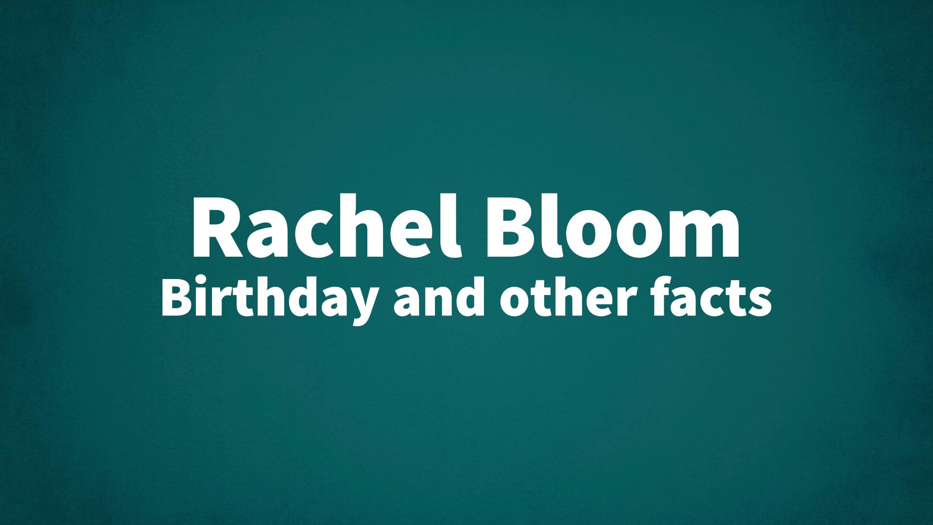 title image for Rachel Bloom birthday