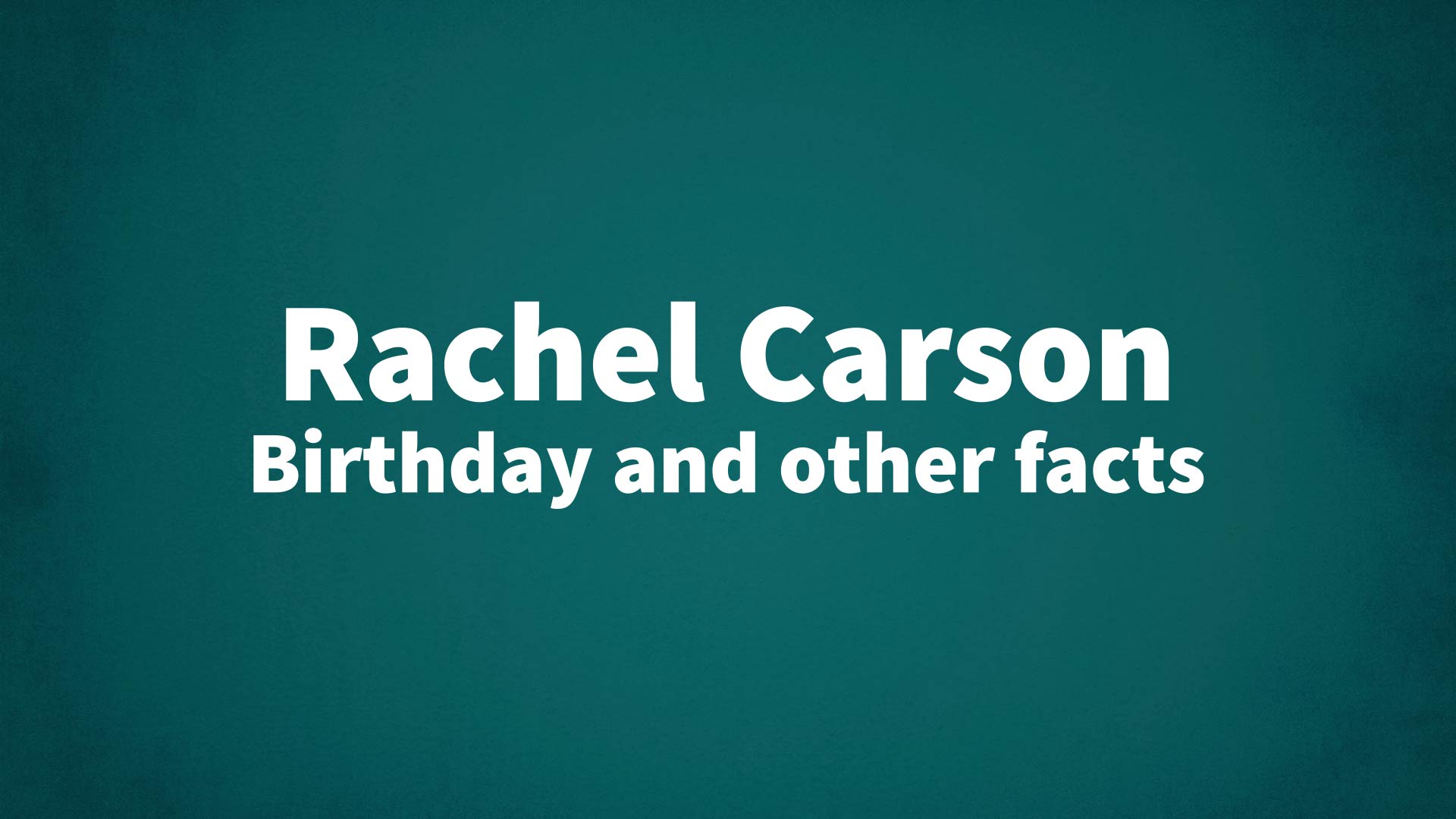 title image for Rachel Carson birthday