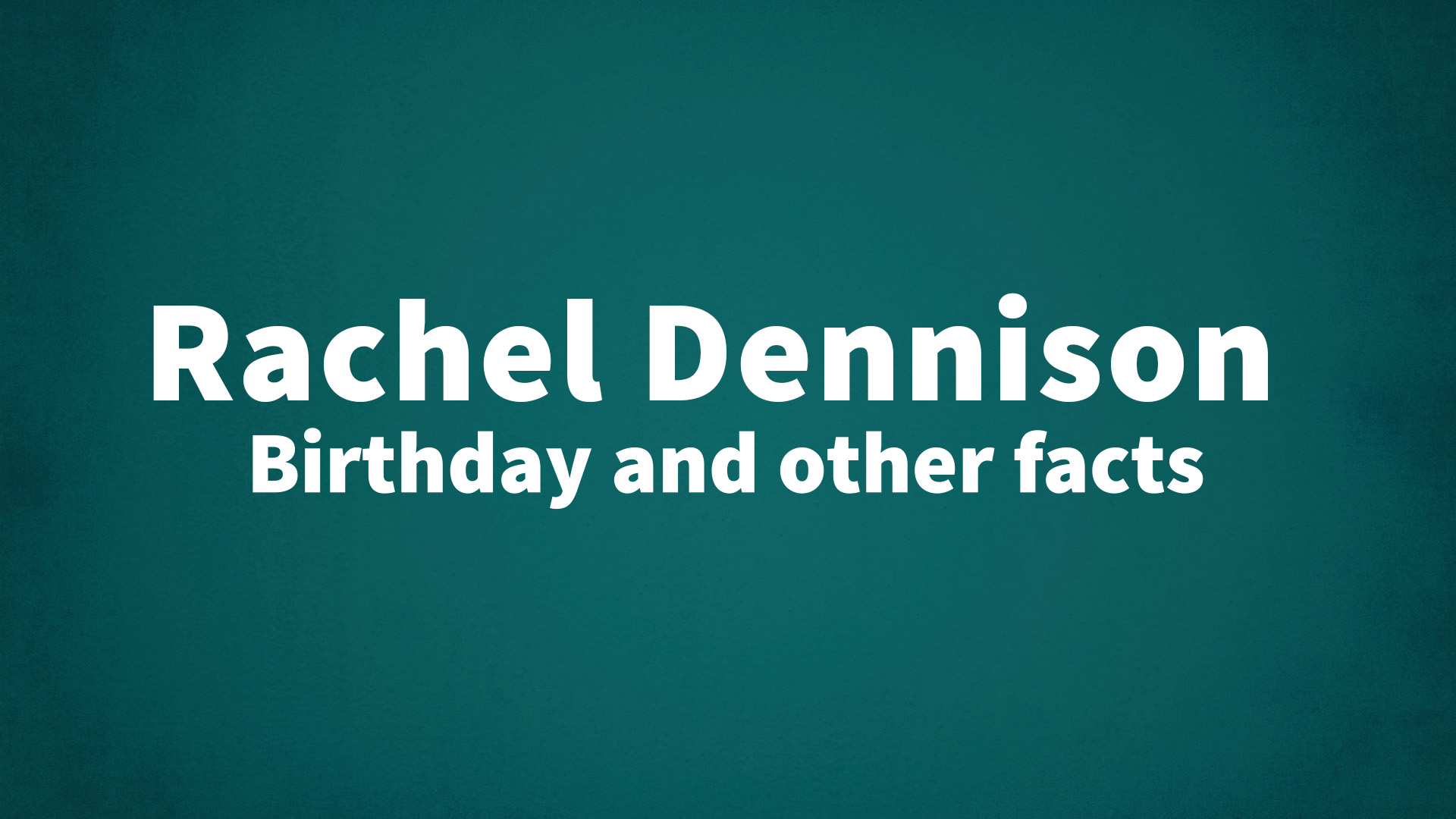 title image for Rachel Dennison birthday
