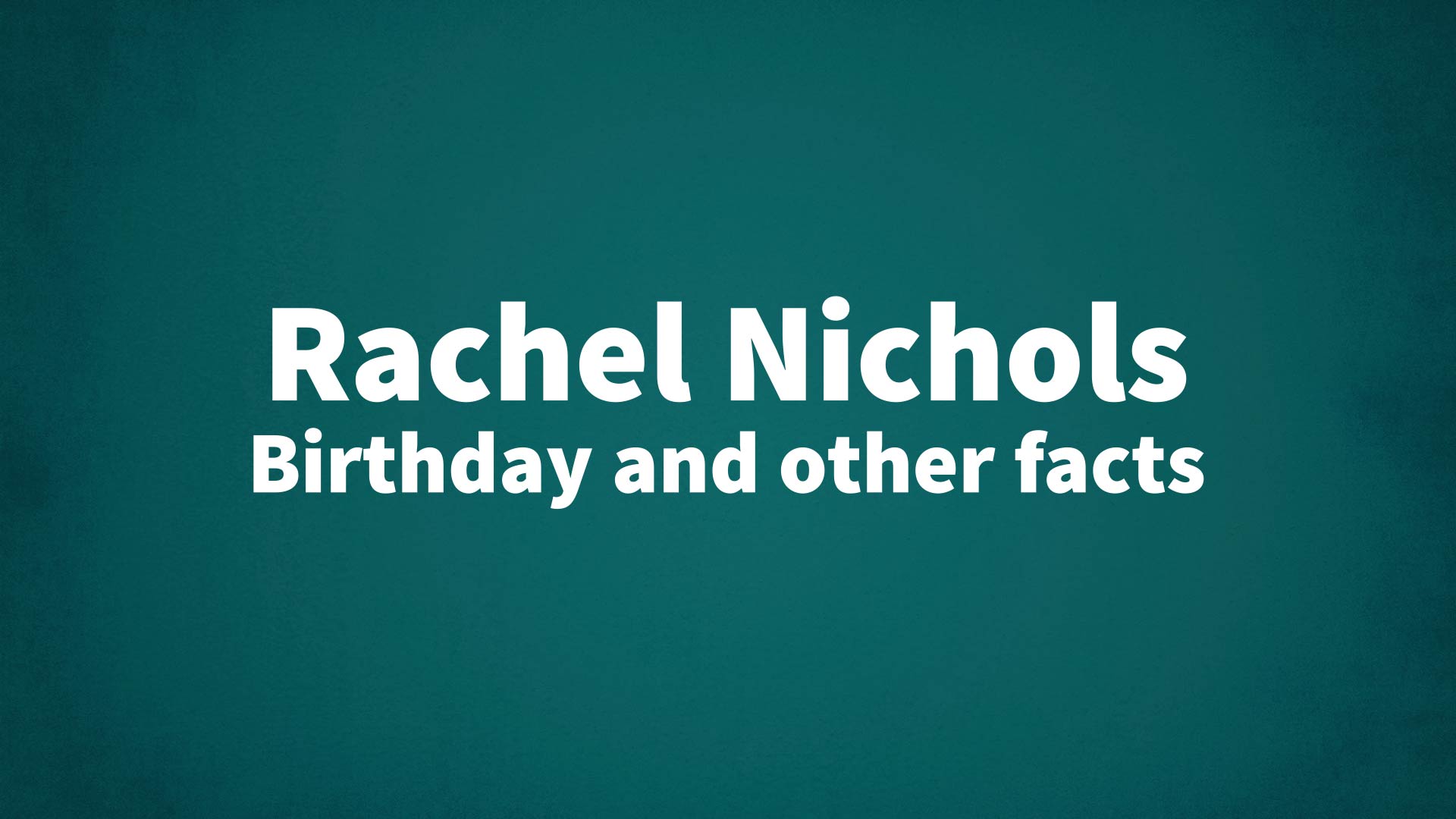title image for Rachel Nichols birthday