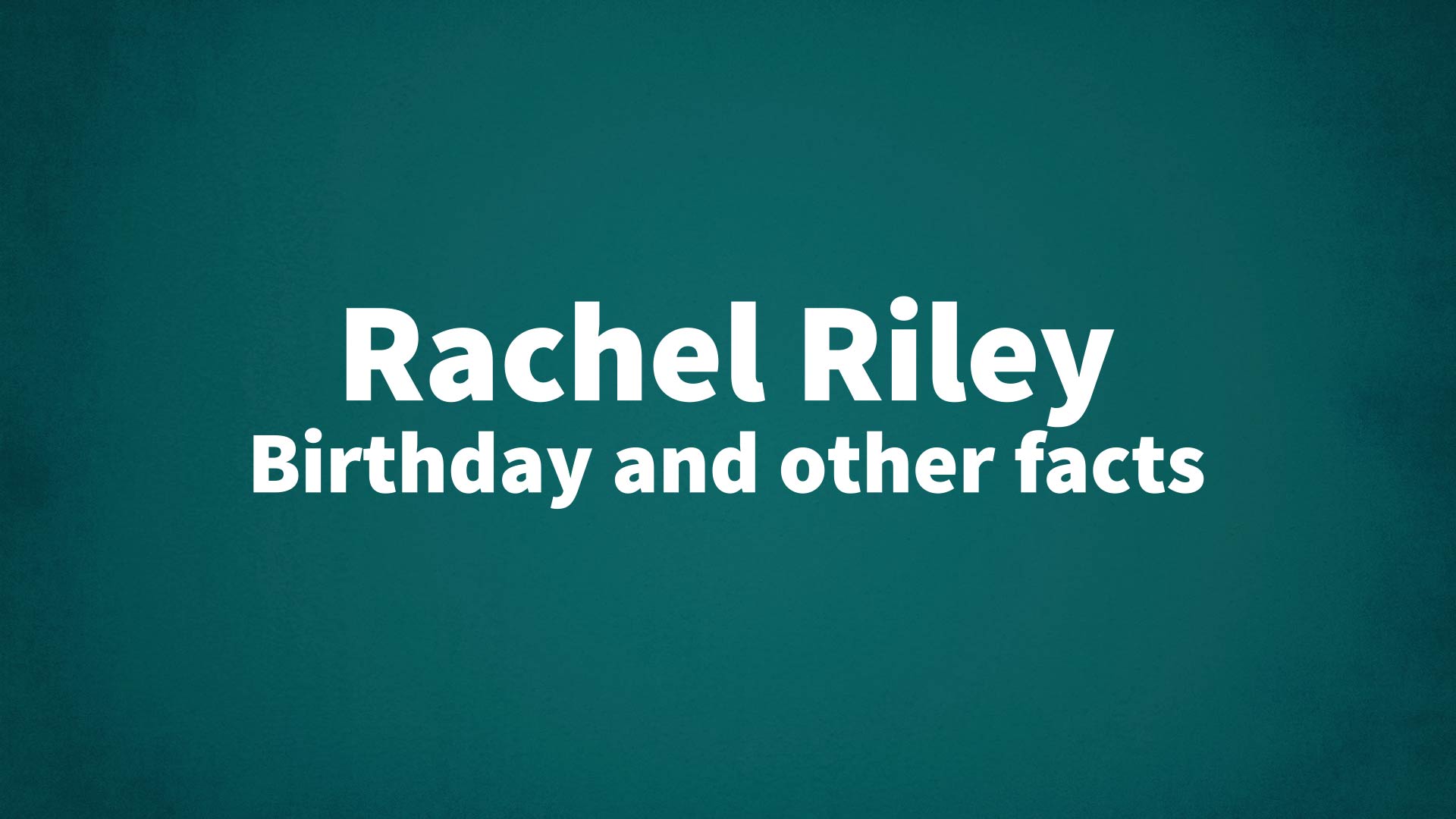 title image for Rachel Riley birthday