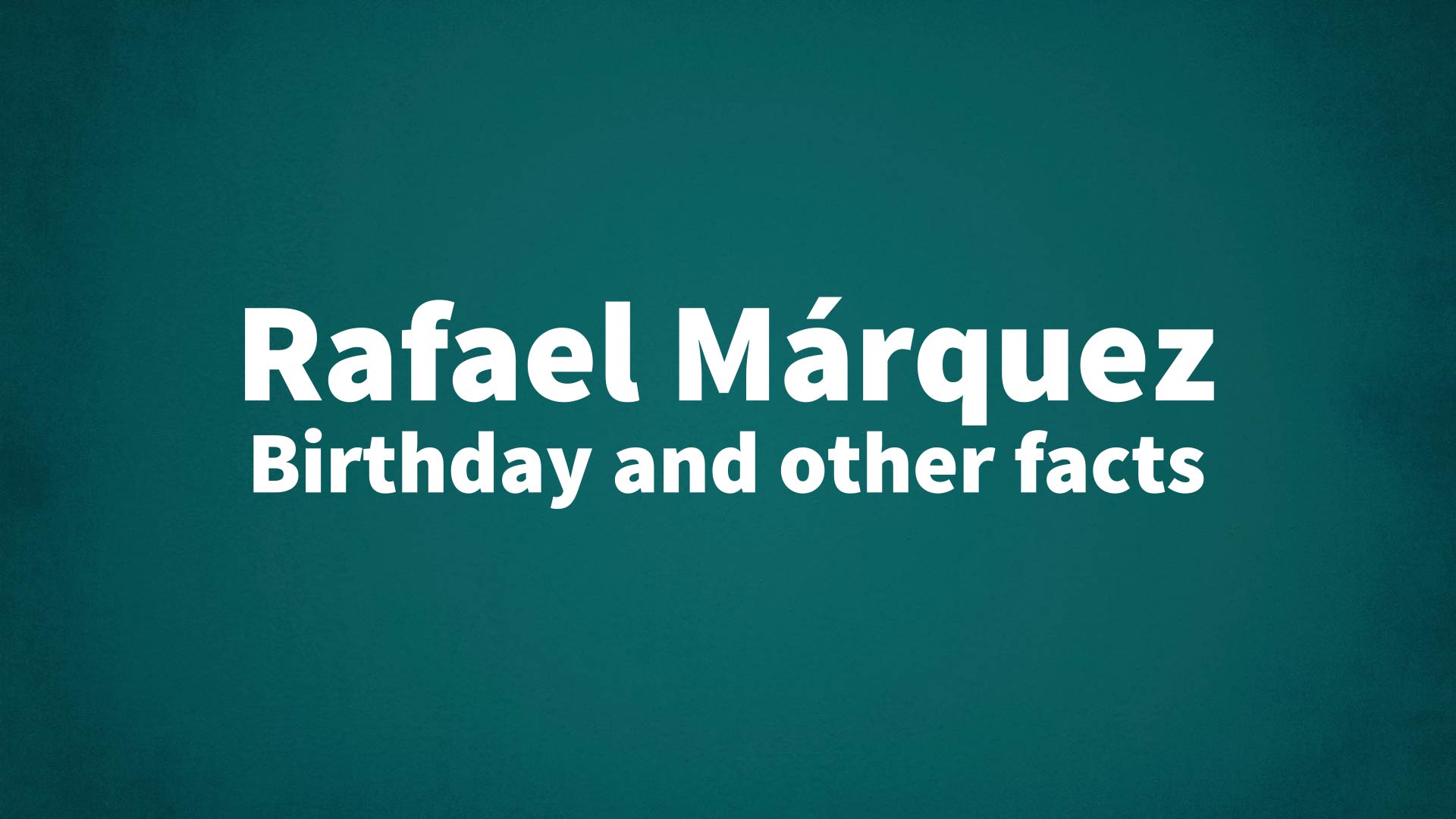 title image for Rafael Márquez birthday