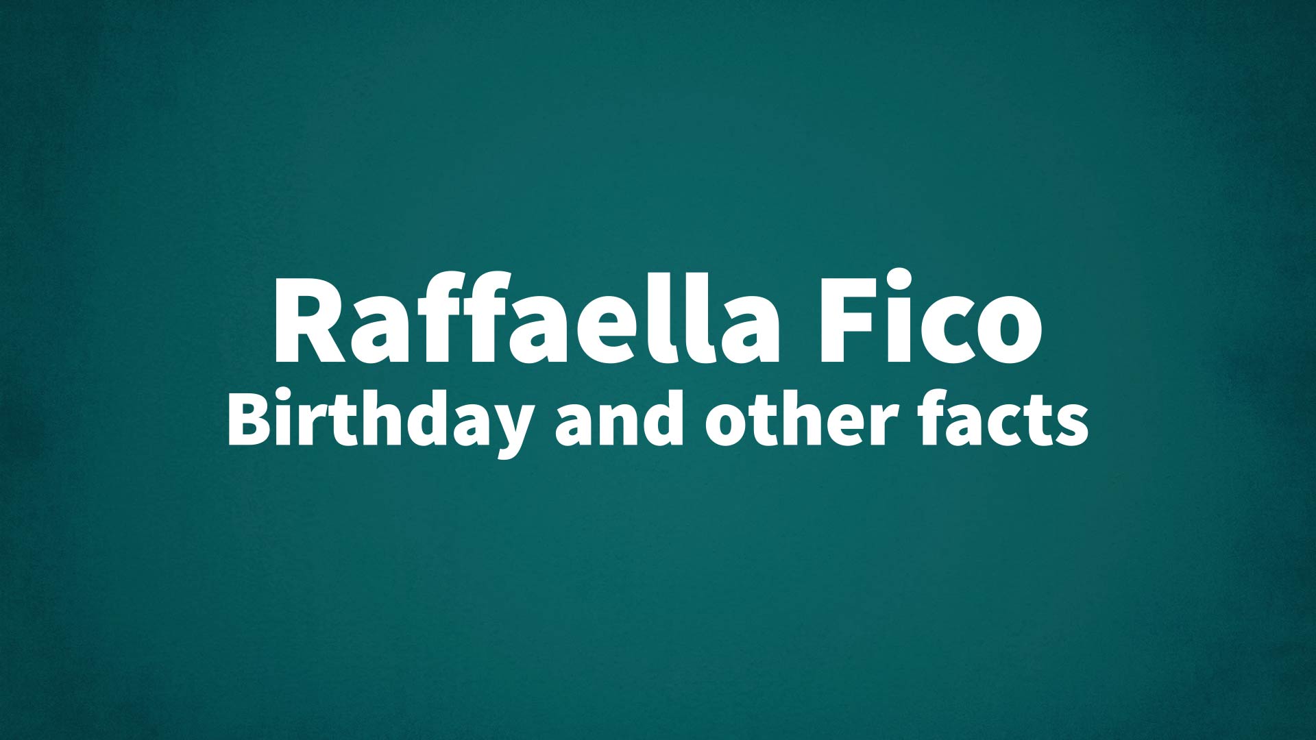 title image for Raffaella Fico birthday