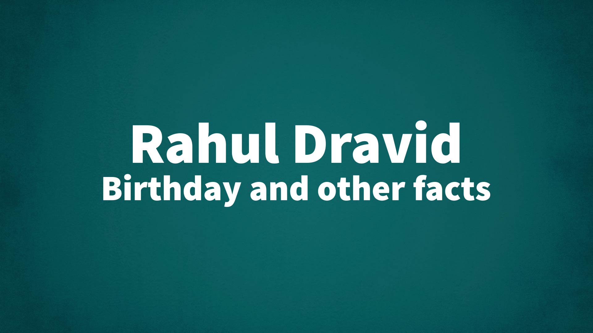 title image for Rahul Dravid birthday