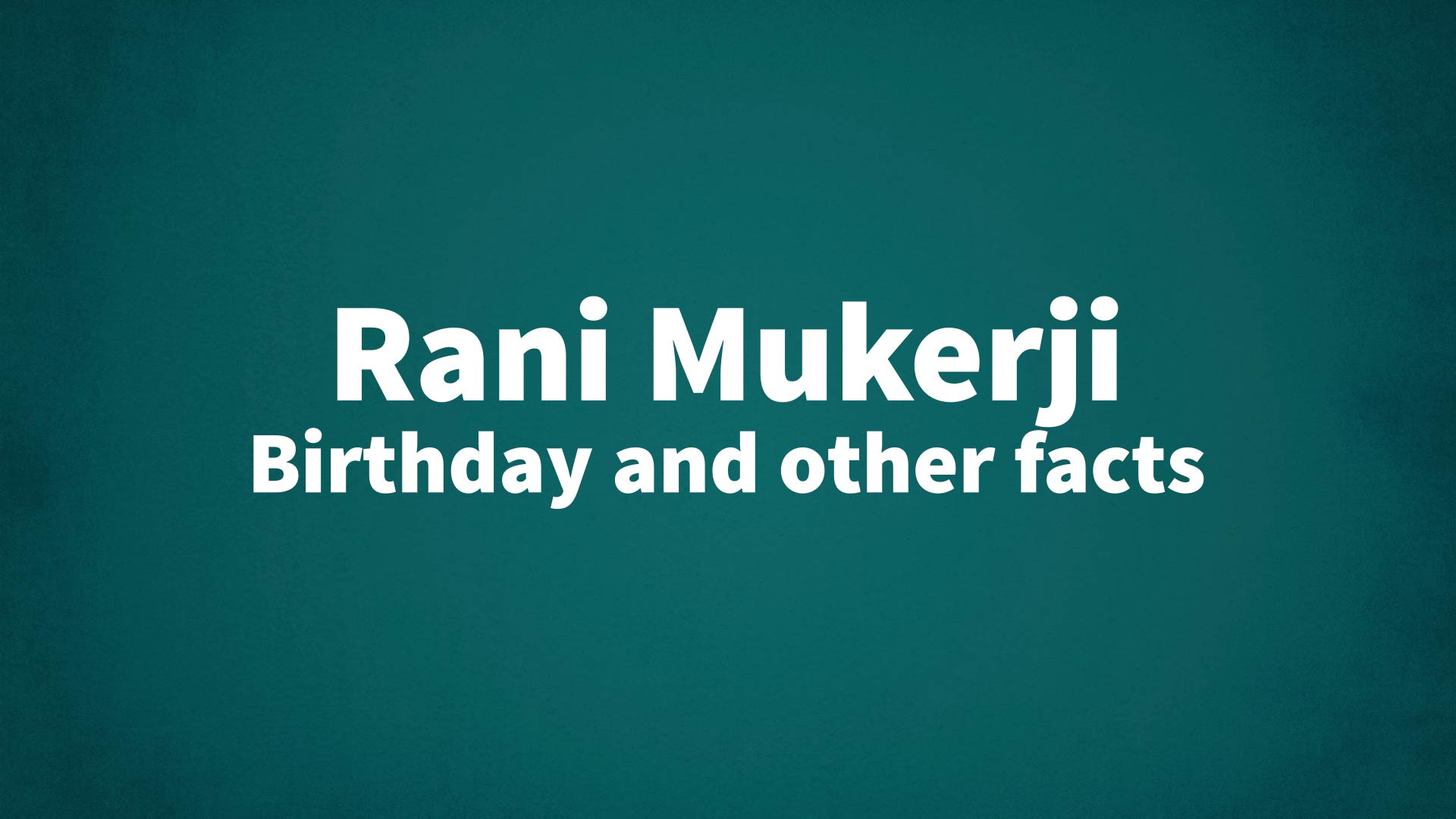 title image for Rani Mukerji birthday