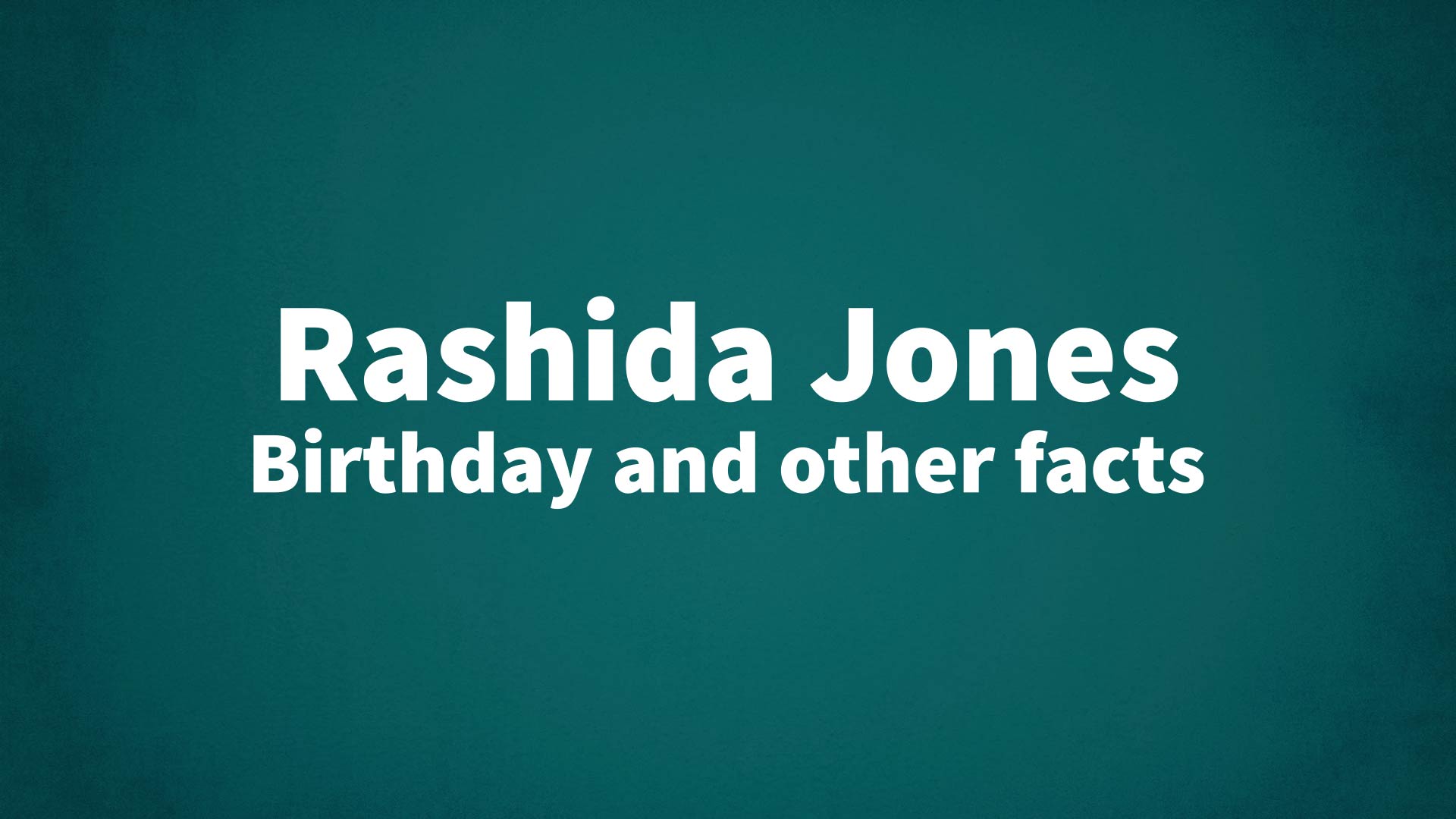title image for Rashida Jones birthday