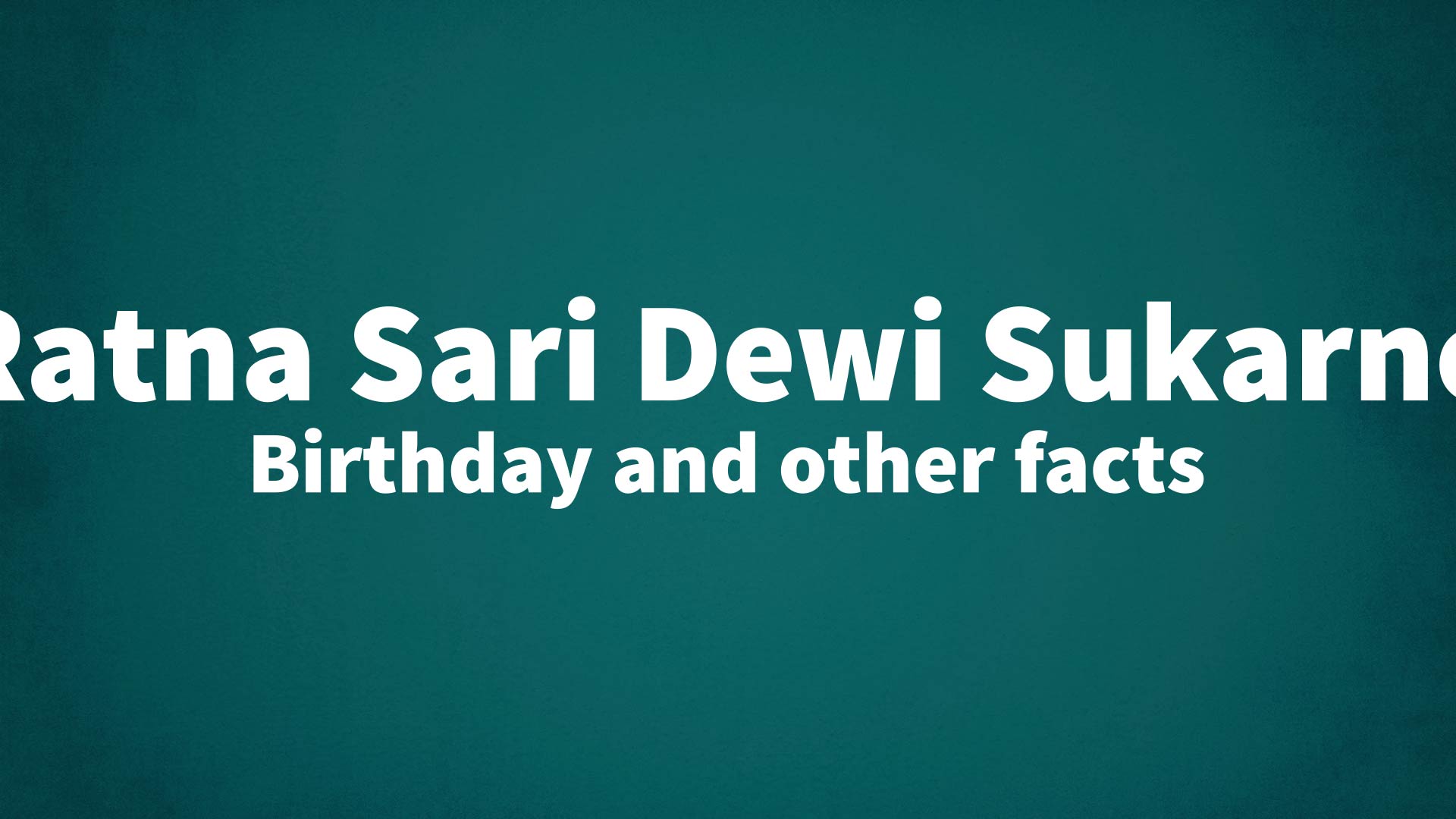 title image for Ratna Sari Dewi Sukarno birthday