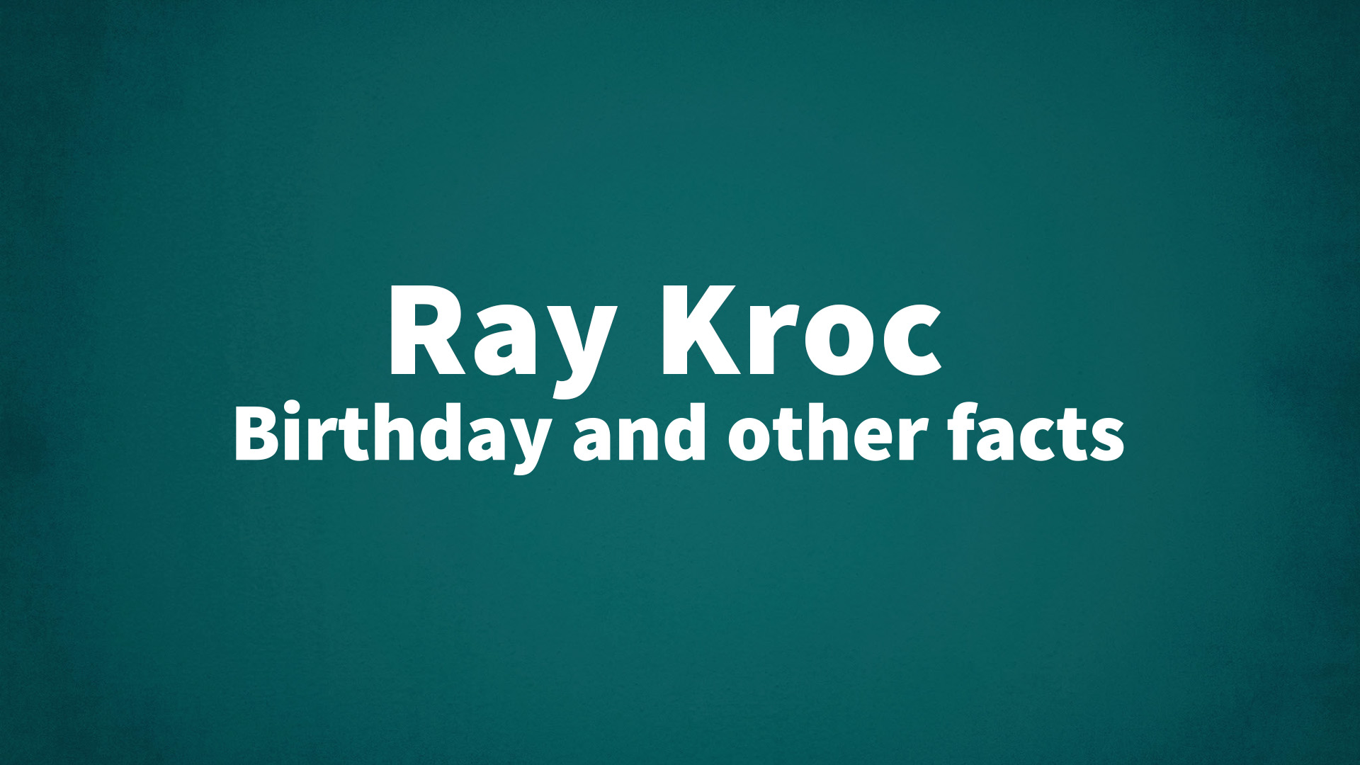 title image for Ray Kroc birthday