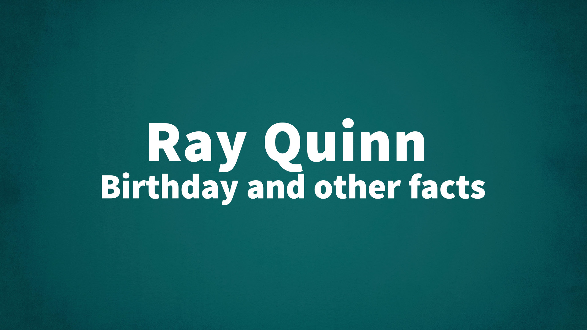title image for Ray Quinn birthday