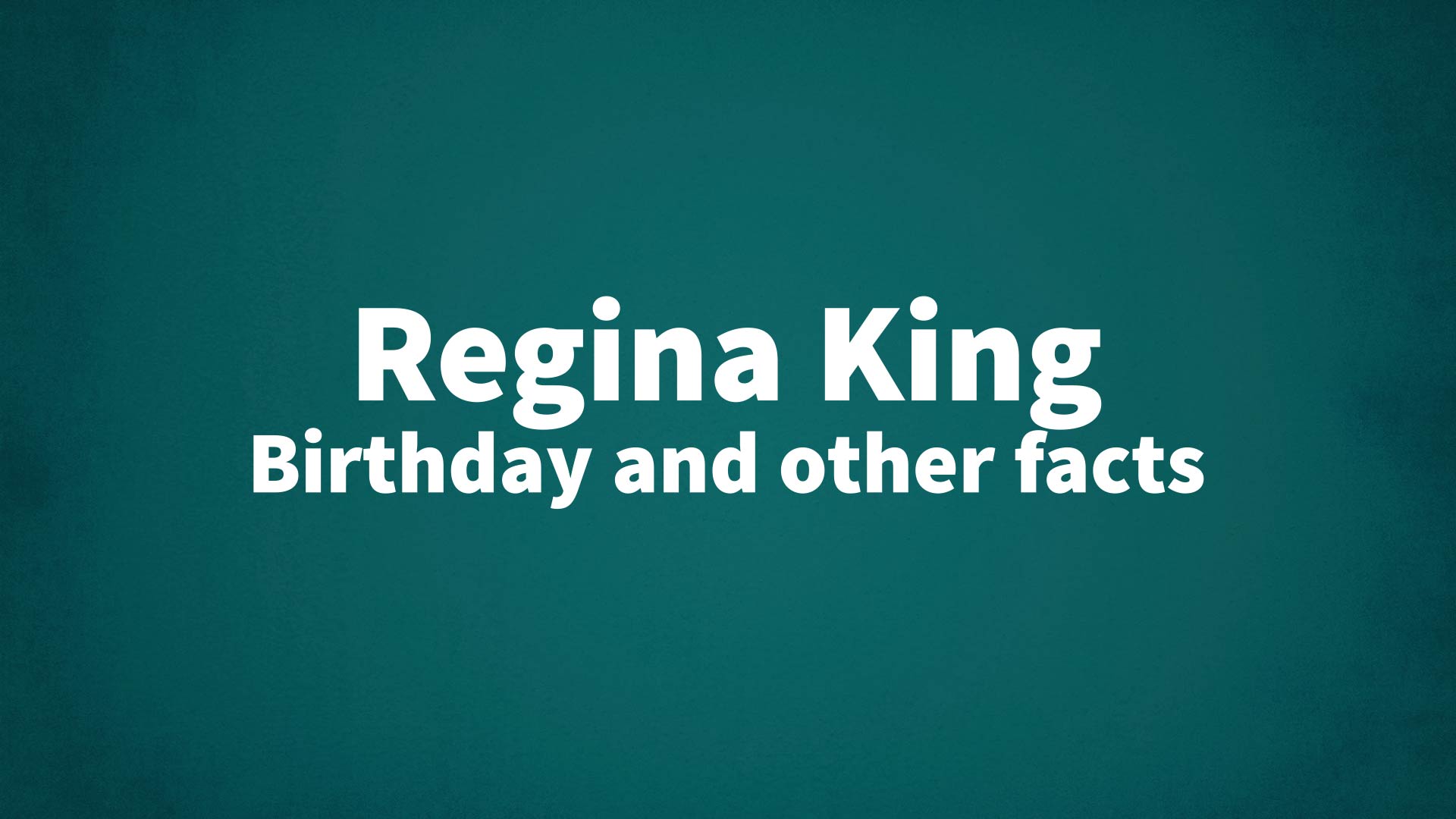 title image for Regina King birthday