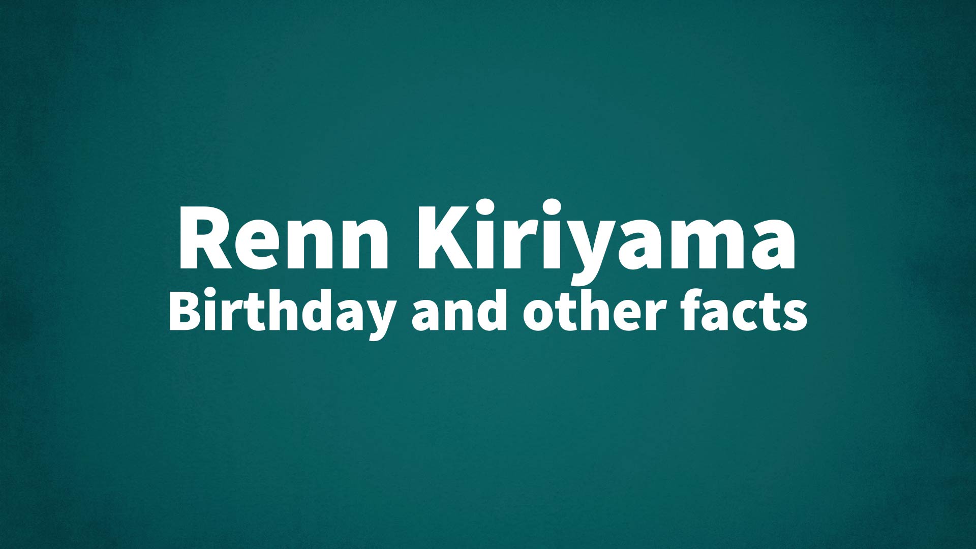 title image for Renn Kiriyama birthday