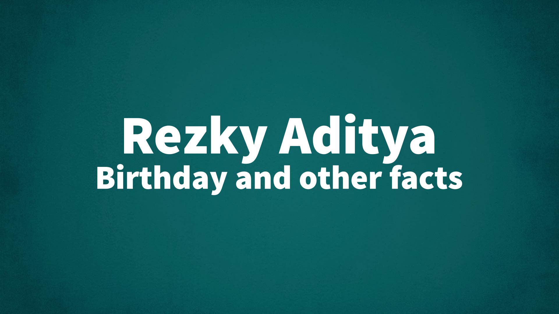 title image for Rezky Aditya birthday