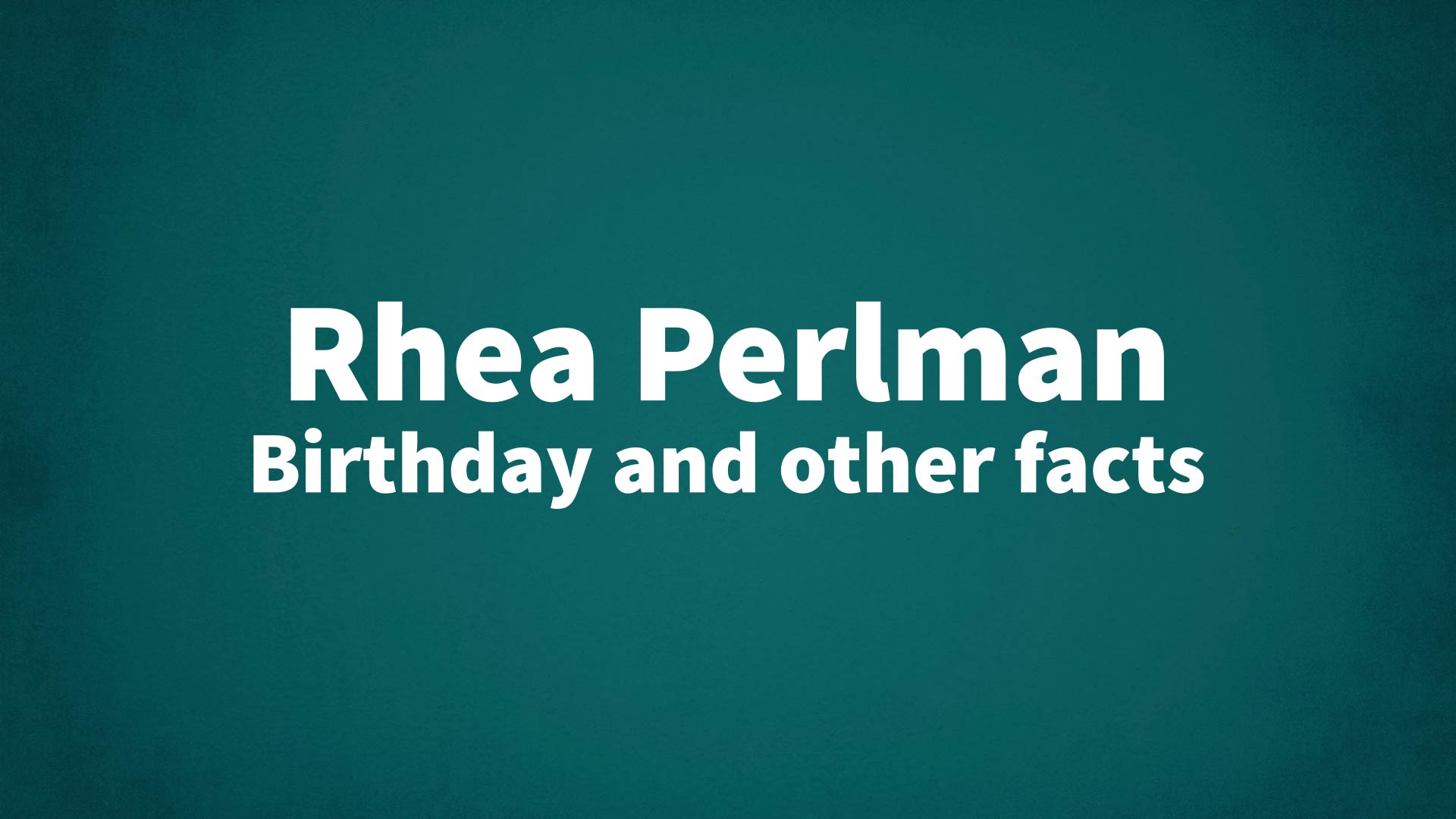 title image for Rhea Perlman birthday