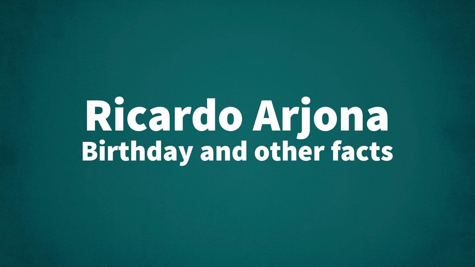 title image for Ricardo Arjona birthday