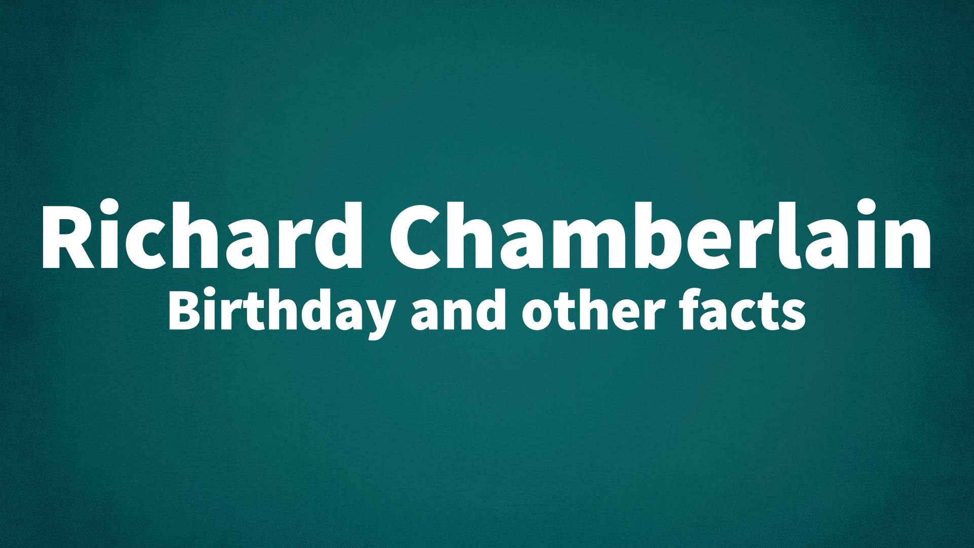 title image for Richard Chamberlain birthday