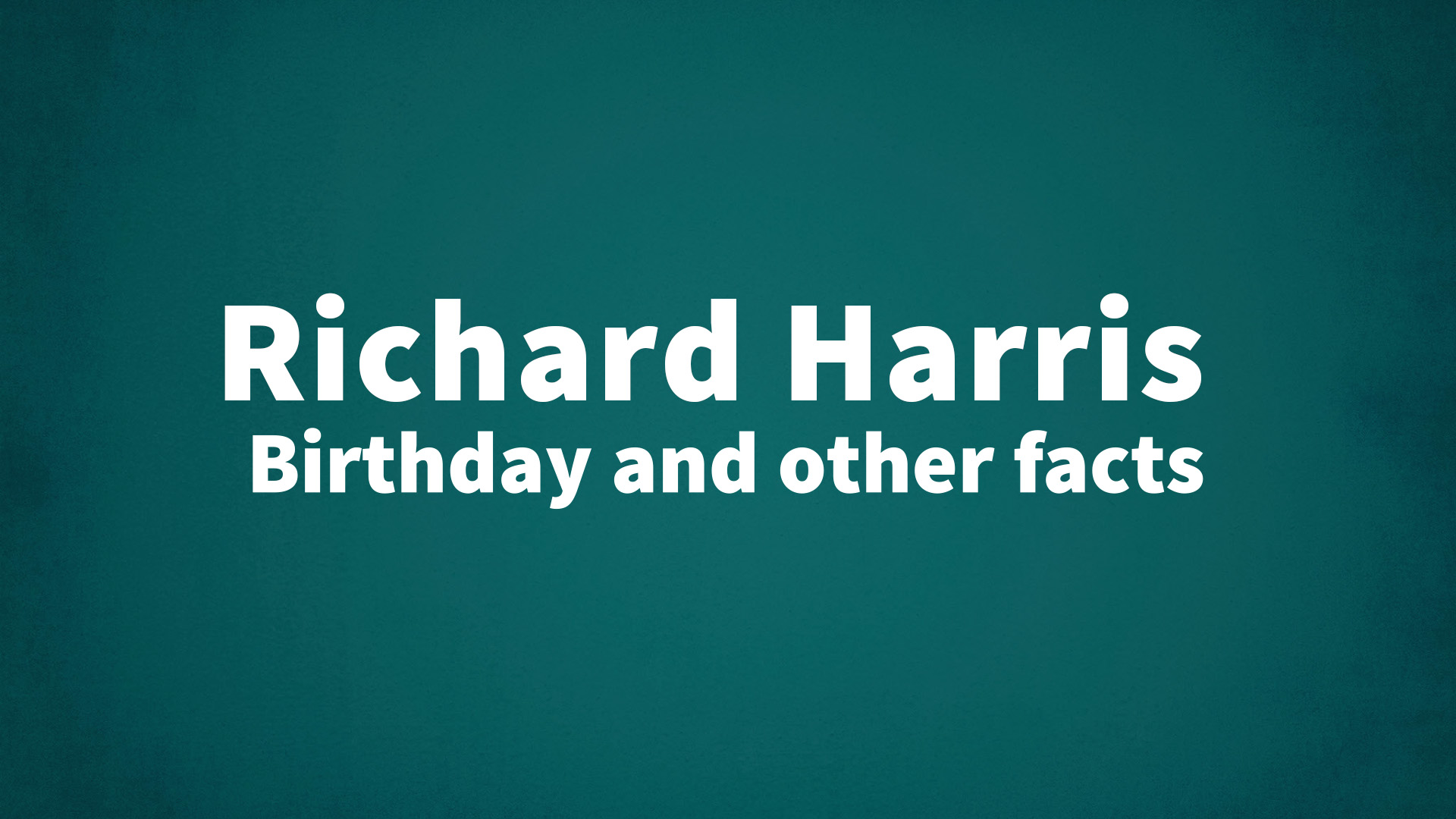 title image for Richard Harris birthday