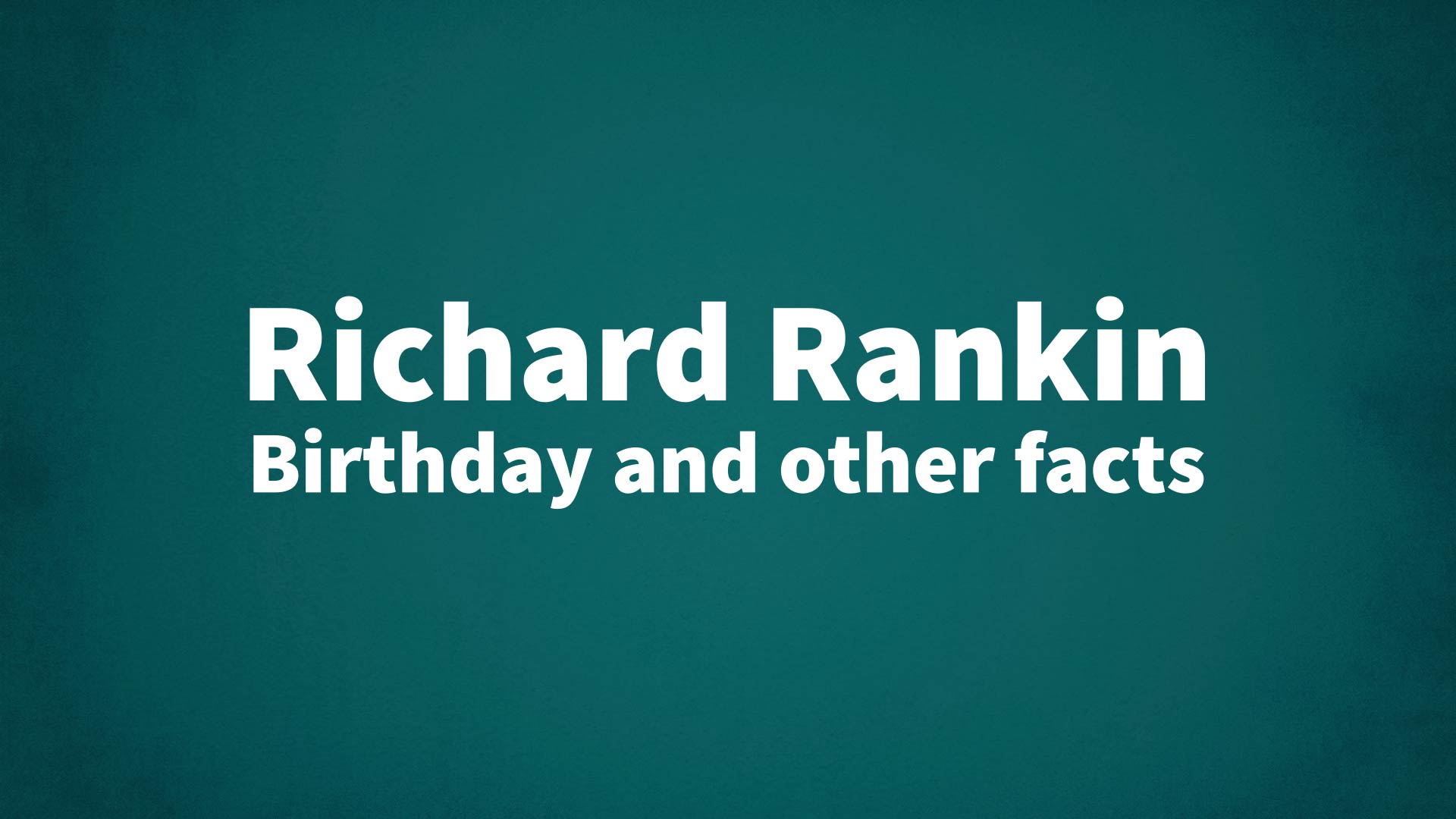 title image for Richard Rankin birthday