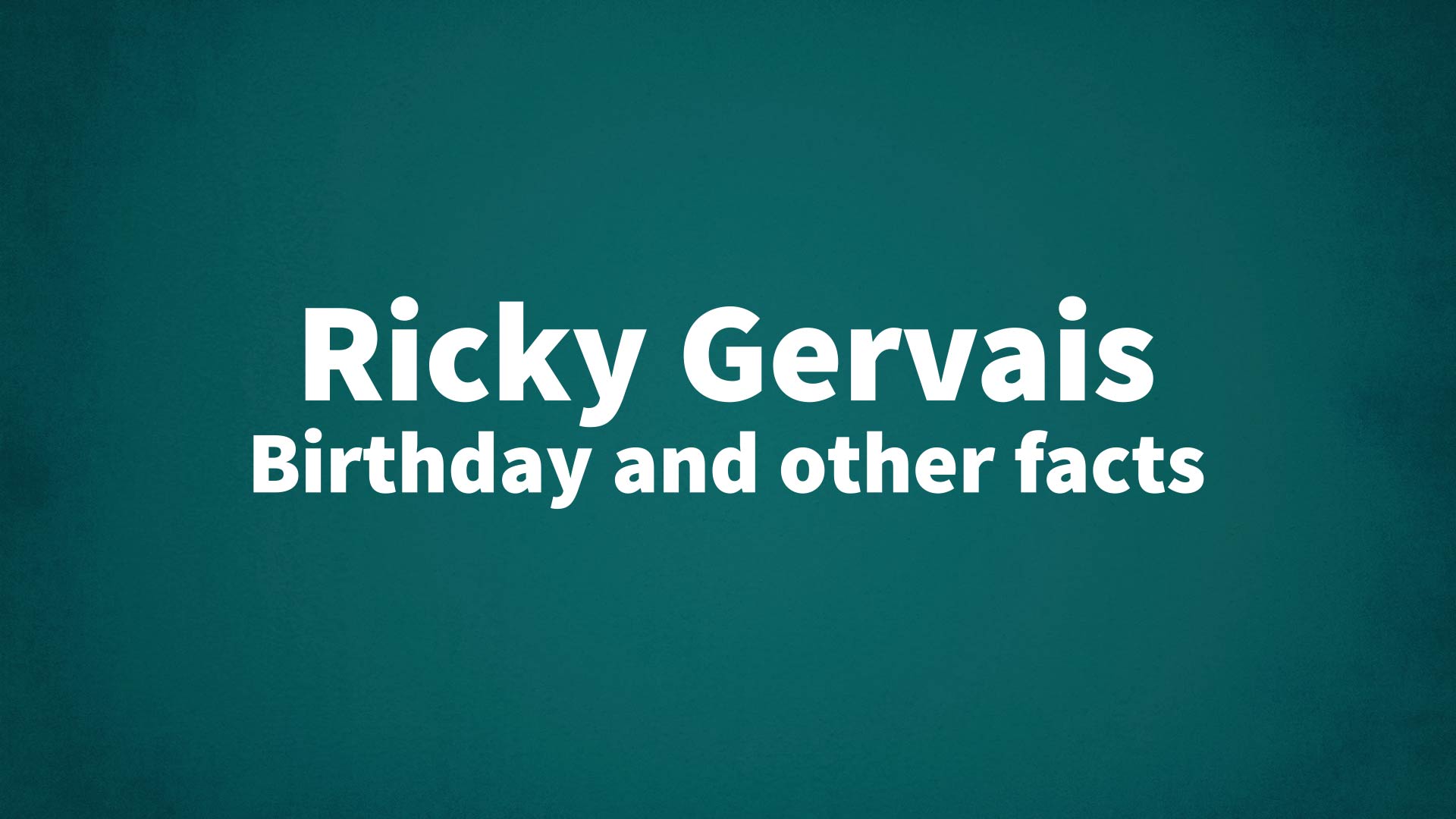 title image for Ricky Gervais birthday