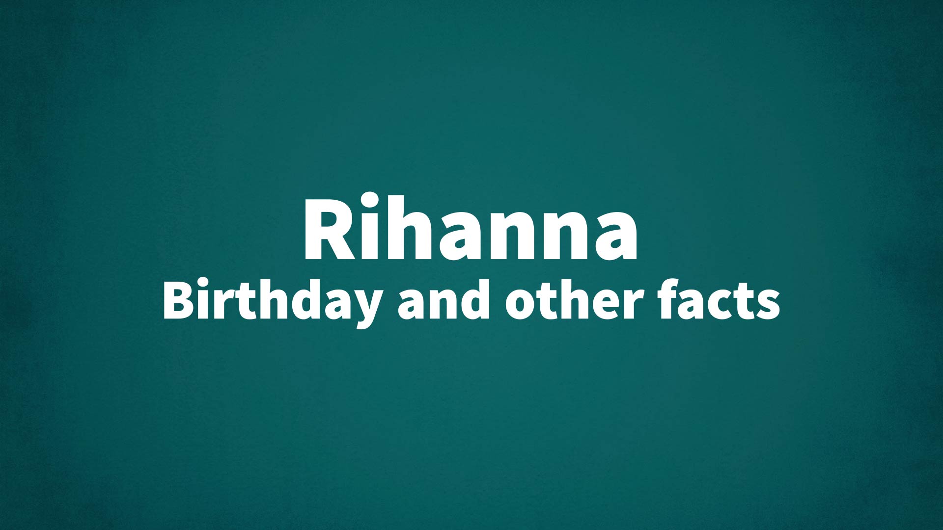 title image for Rihanna birthday