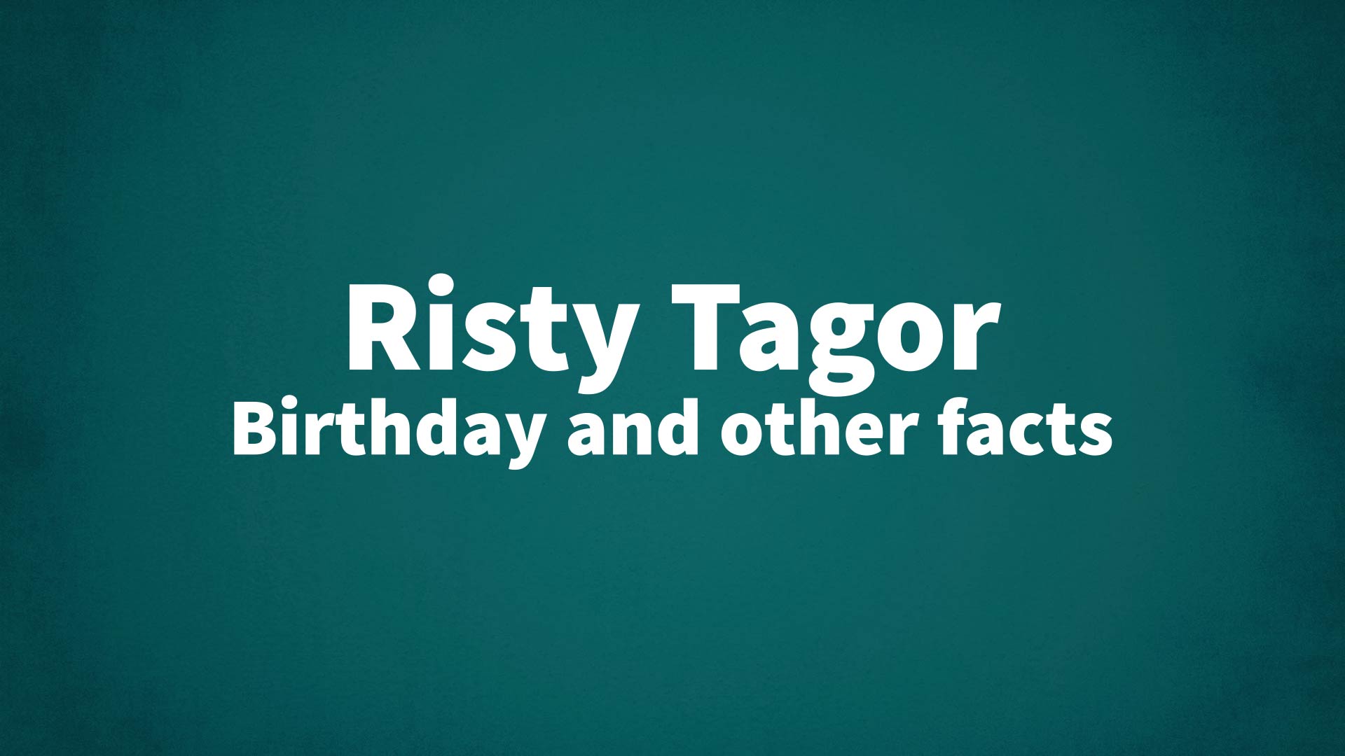 title image for Risty Tagor birthday
