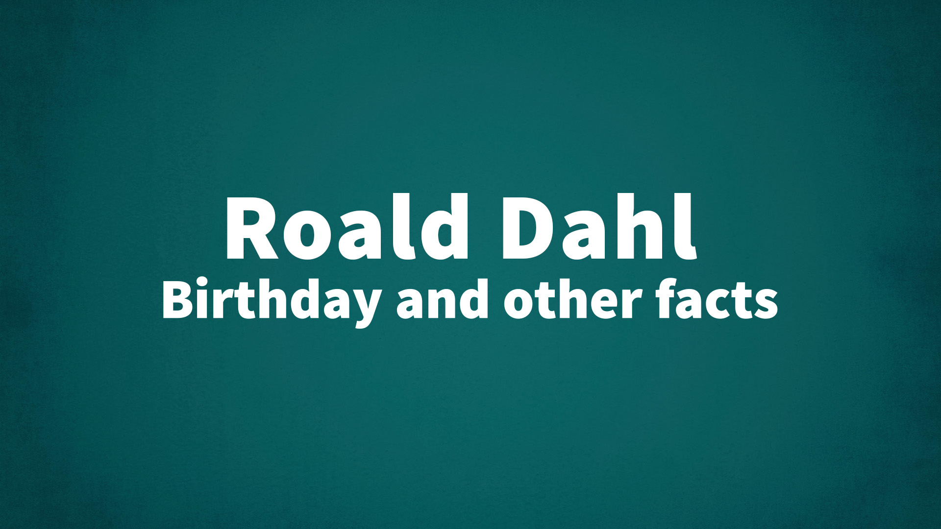 title image for Roald Dahl birthday