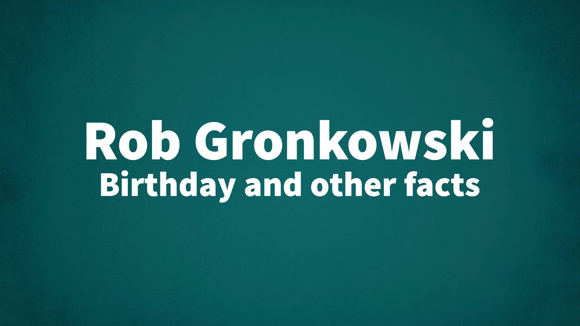 title image for Rob Gronkowski birthday