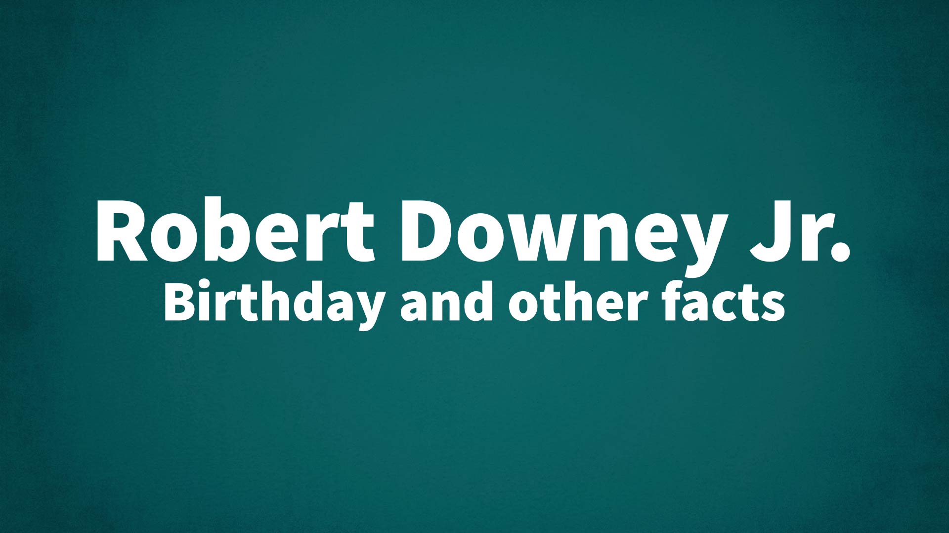 title image for Robert Downey Jr. birthday