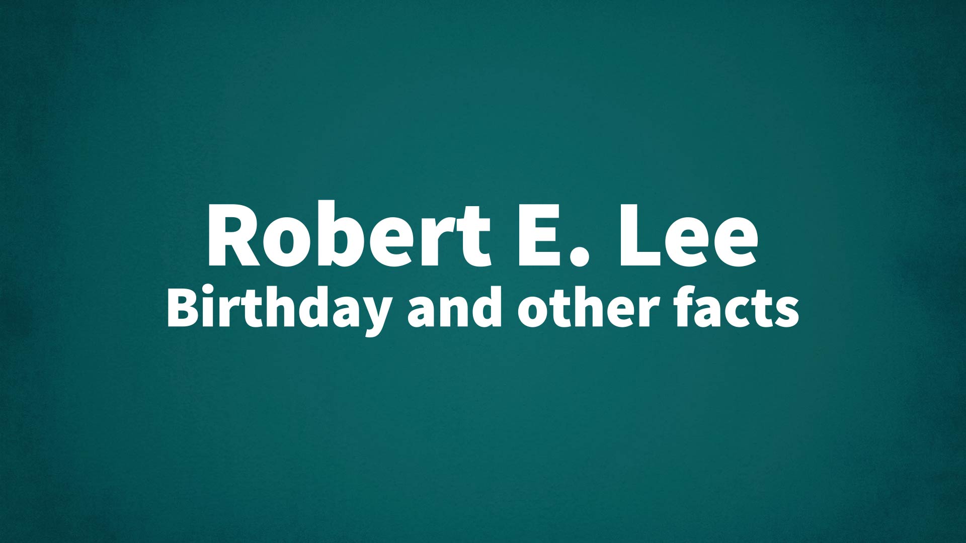 title image for Robert E. Lee birthday