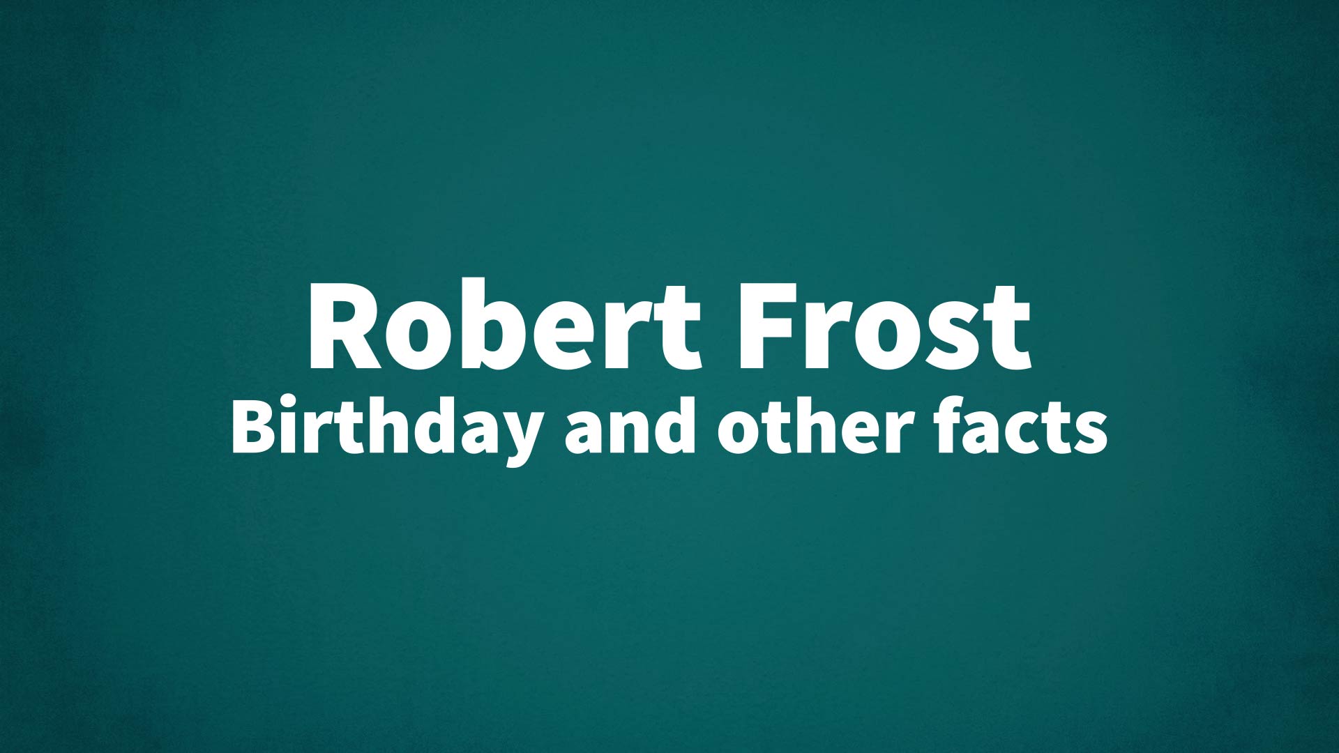 title image for Robert Frost birthday
