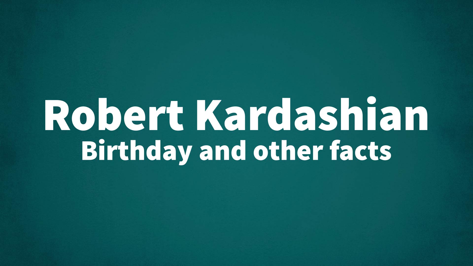 title image for Robert Kardashian birthday
