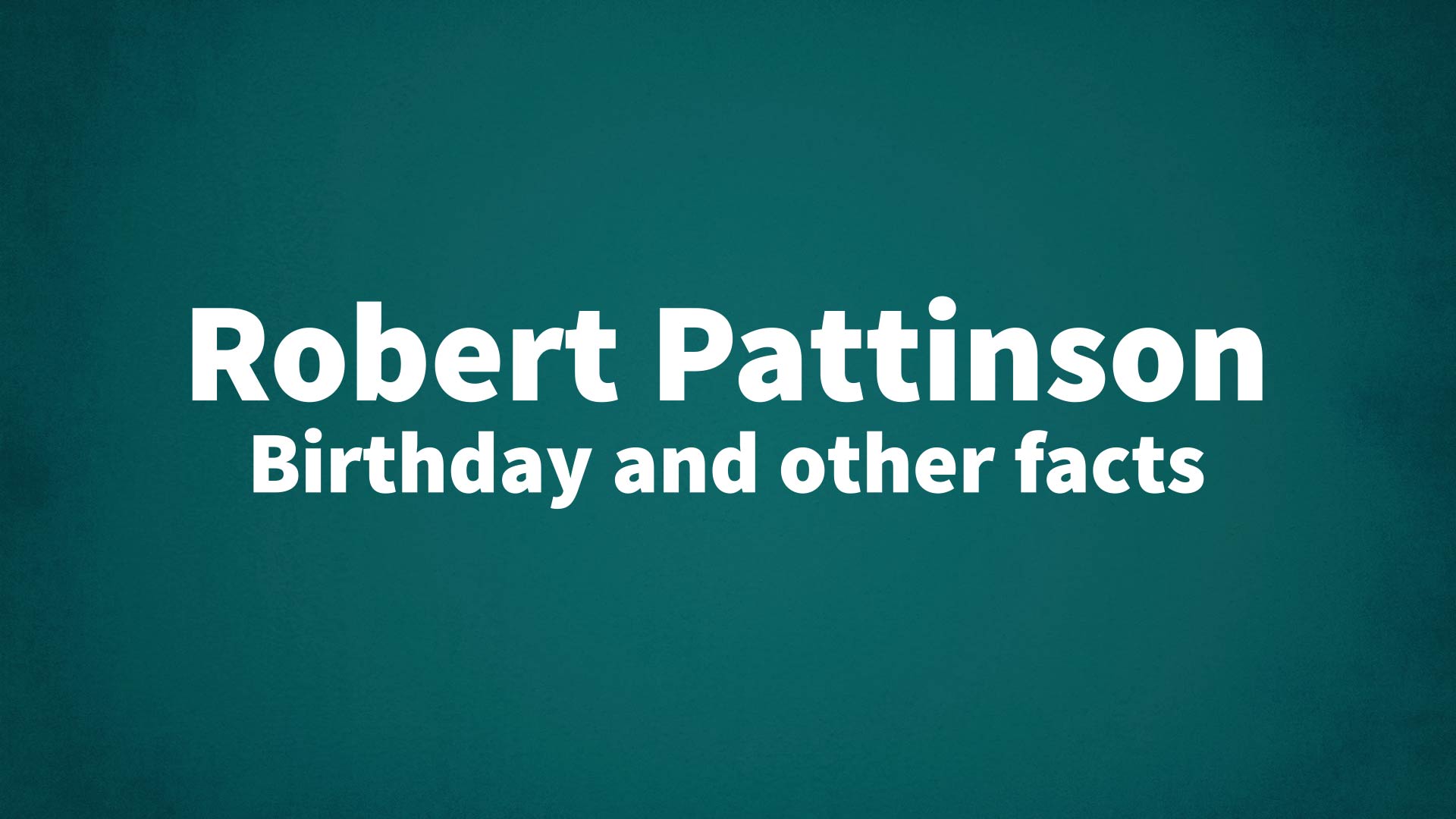 title image for Robert Pattinson birthday