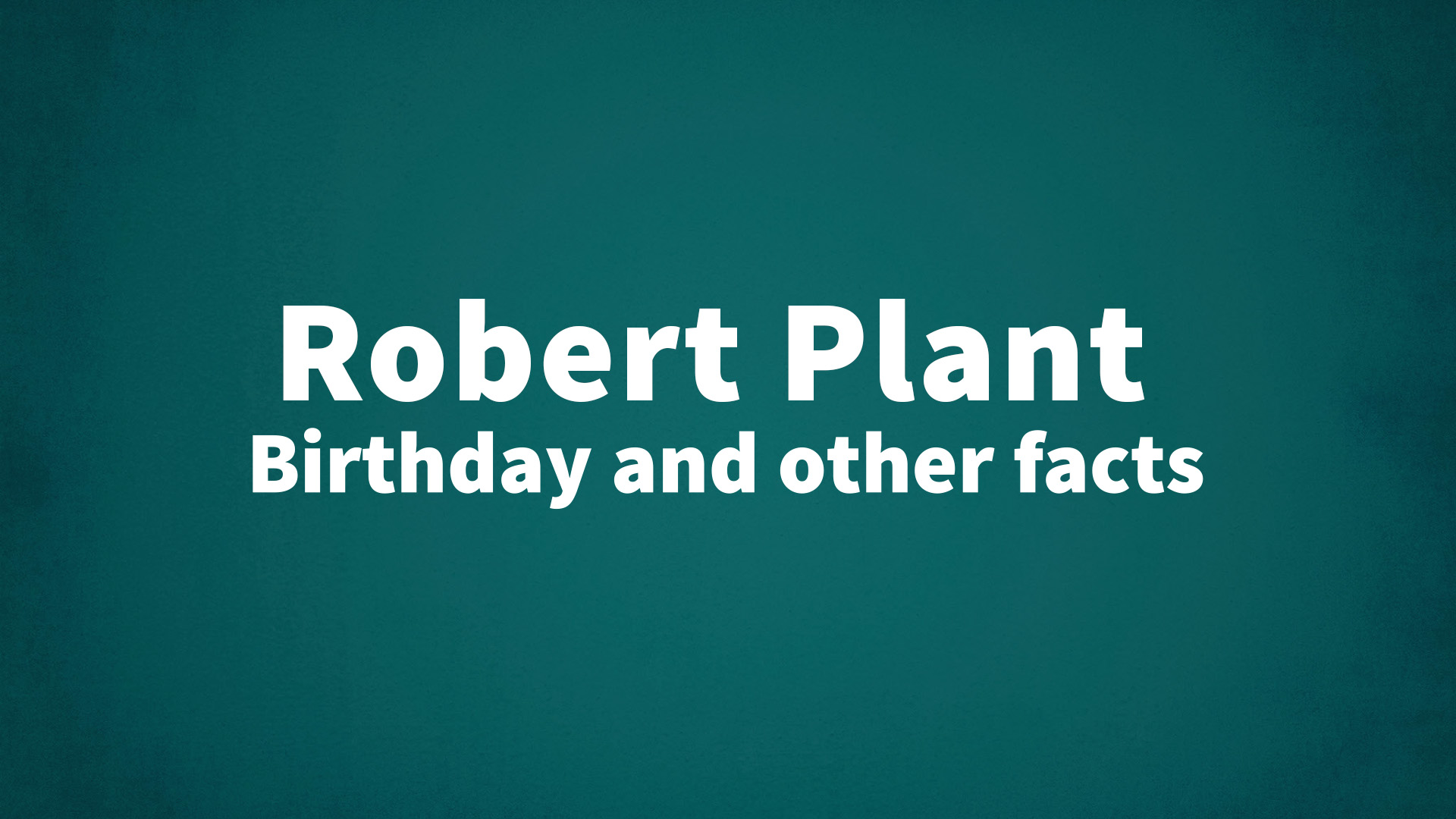 title image for Robert Plant birthday
