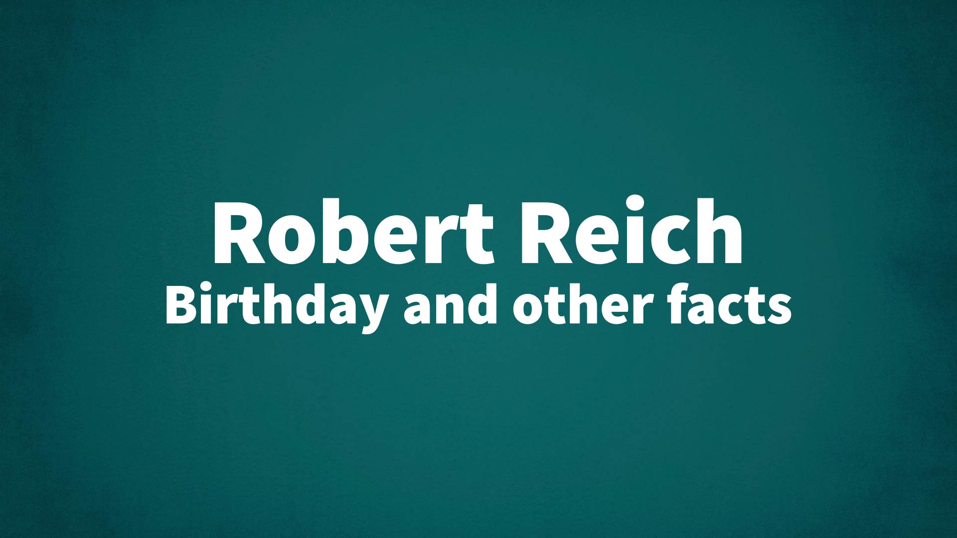 title image for Robert Reich birthday