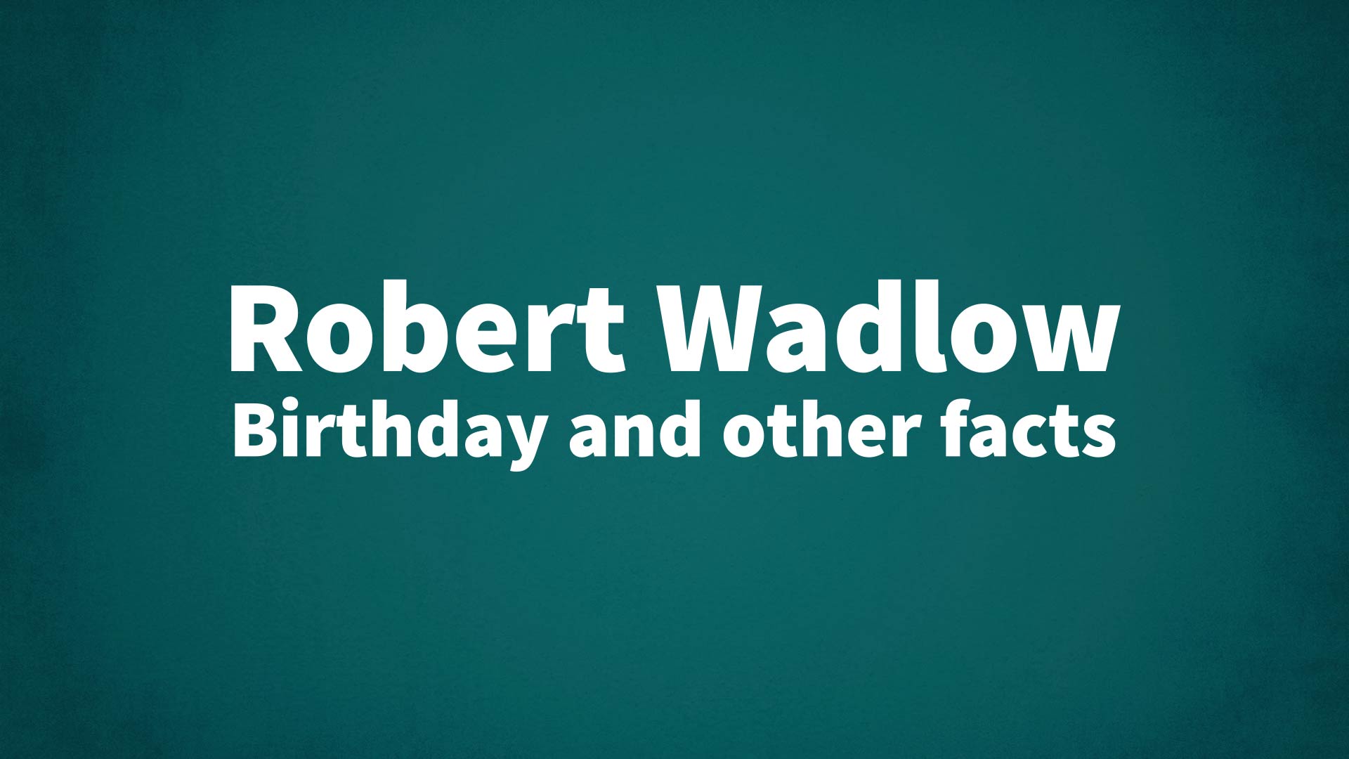title image for Robert Wadlow birthday