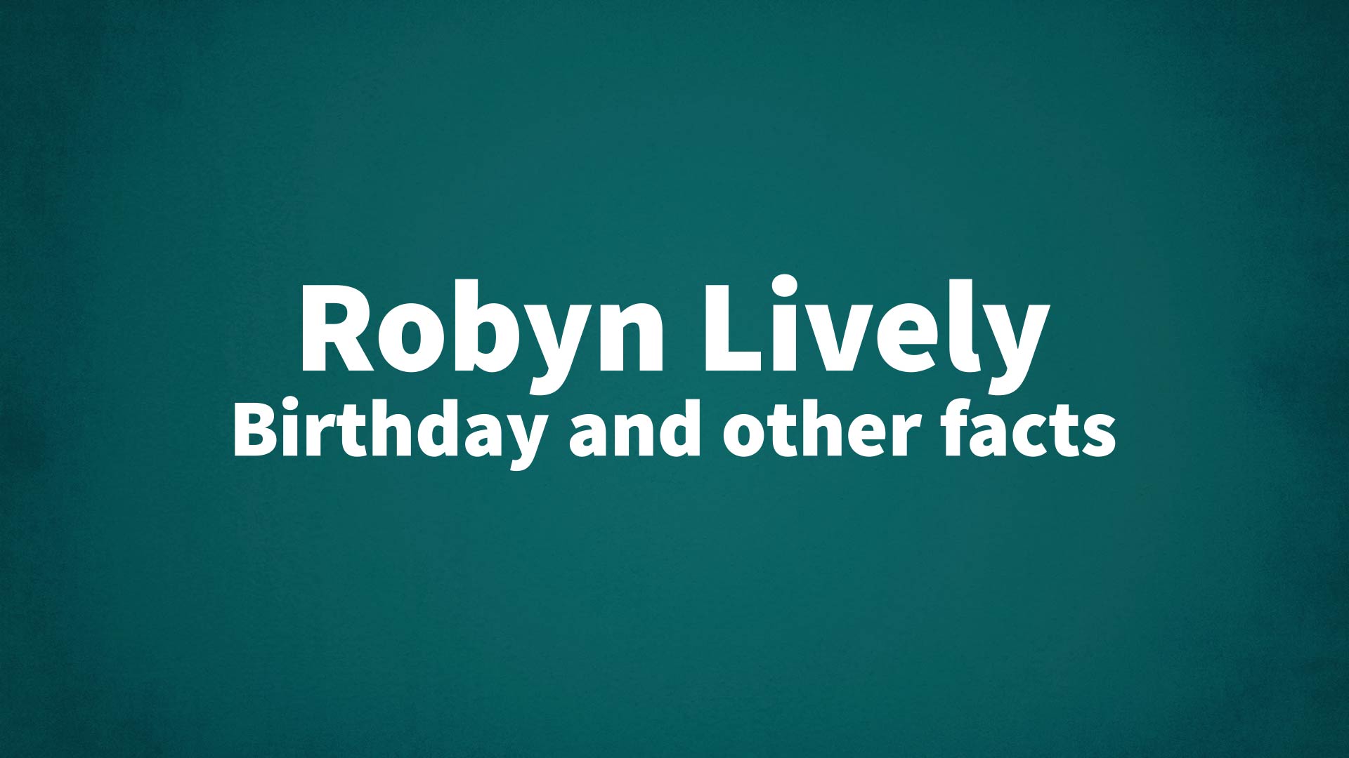 title image for Robyn Lively birthday
