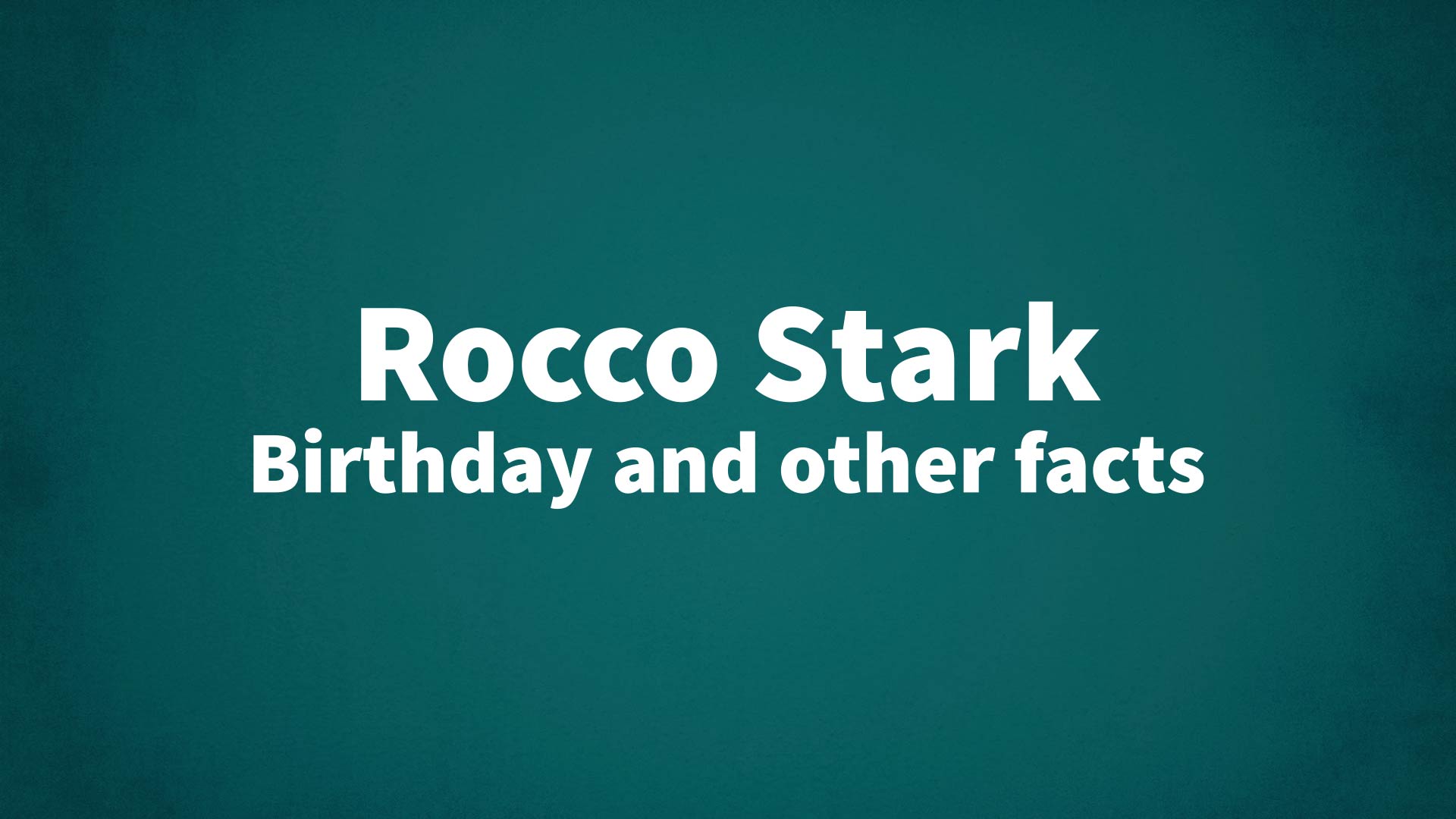 title image for Rocco Stark birthday