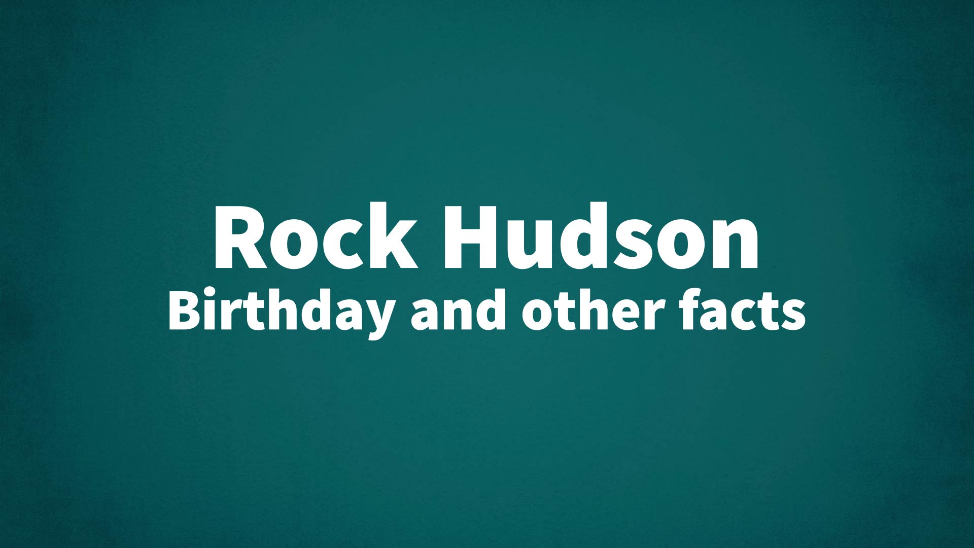 title image for Rock Hudson birthday